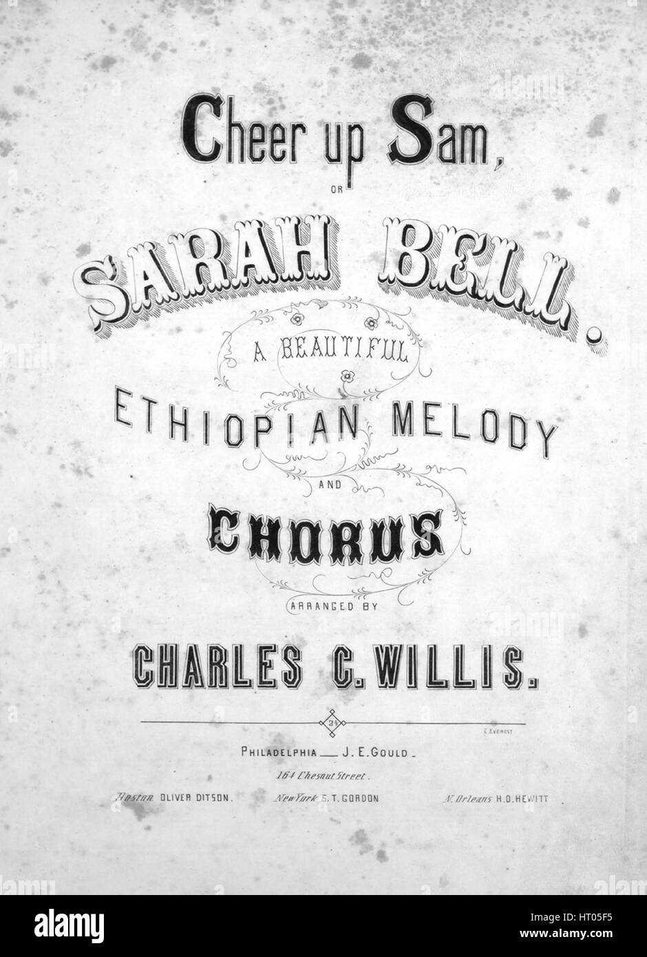 Sheet music cover image of the song 'Cheer up Sam, or, Sarah Bell A Beautiful Ethiopian Melody and Chorus', with original authorship notes reading 'Arranged by Charles C Willis', United States, 1856. The publisher is listed as 'J.E. Gould, 164 Chesnut Street', the form of composition is 'strophic with chorus', the instrumentation is 'piano and voice', the first line reads 'Oh! down in Alabama before I was set free', and the illustration artist is listed as 'C. Everest'. Stock Photo
