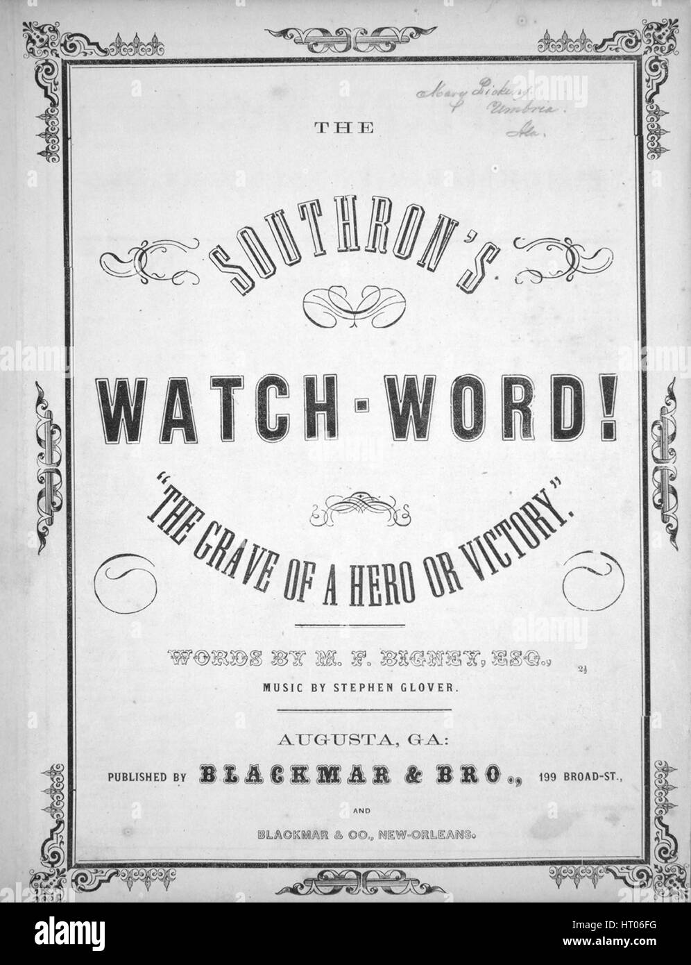 Sheet music cover image of the song 'The Southron's Watch-Word!', with original authorship notes reading 'Words by MF Bigney, Esq Music by Stephen Glover', 1861. The publisher is listed as 'Blackmar and Bro., 199 Broad St.', the form of composition is 'strophic with chorus', the instrumentation is 'piano and voice', the first line reads 'What shall the Southron's watchword be, fighting for us on the land and sea?', and the illustration artist is listed as 'None'. Stock Photo
