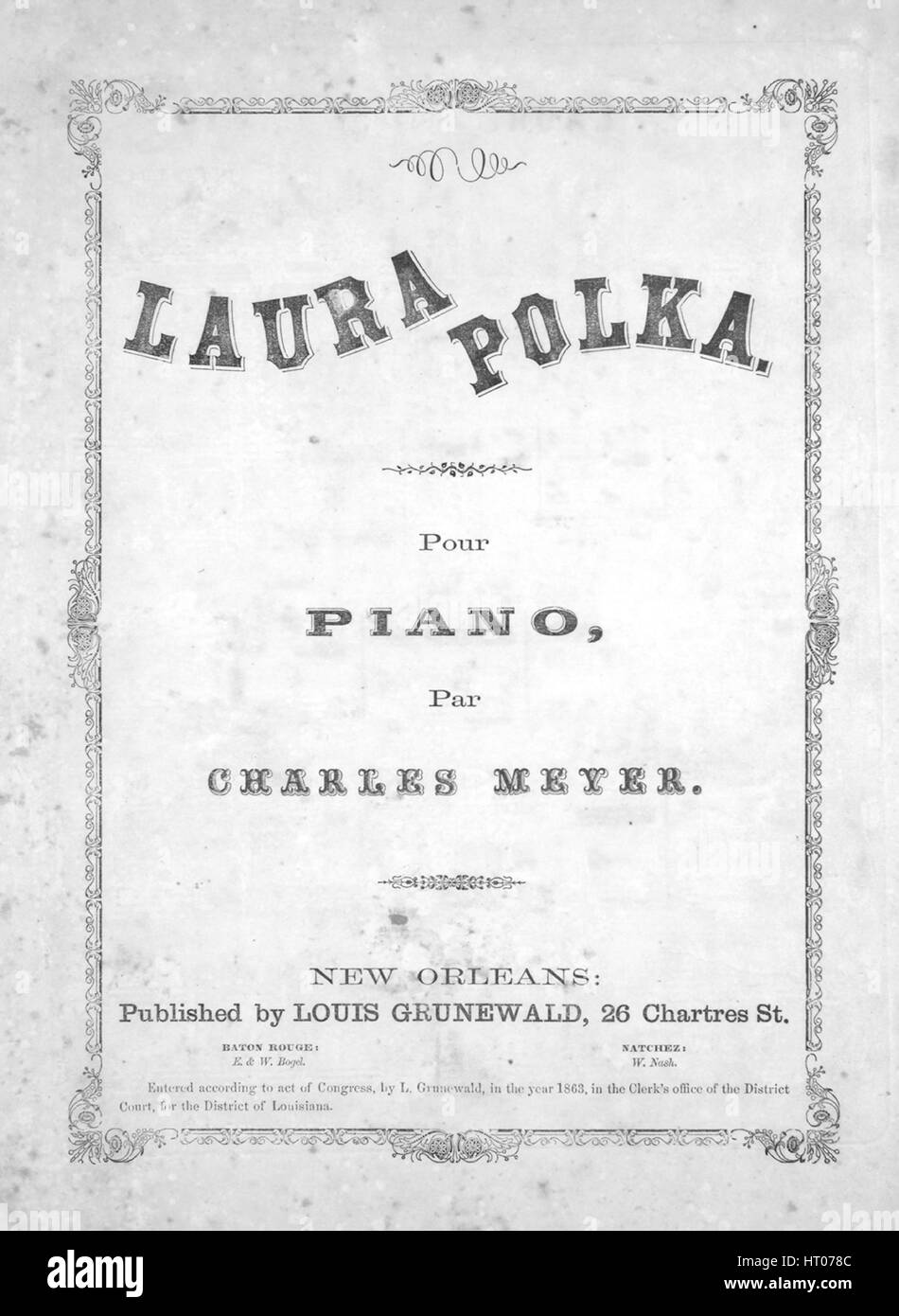 Sheet music cover image of the song 'Laura Polka Pour Piano', with original authorship notes reading 'Par Charles Meyer', 1863. The publisher is listed as 'Louis Grunewald, 26 Chartres St.', the form of composition is 'da capo', the instrumentation is 'piano', the first line reads 'None', and the illustration artist is listed as 'None'. Stock Photo