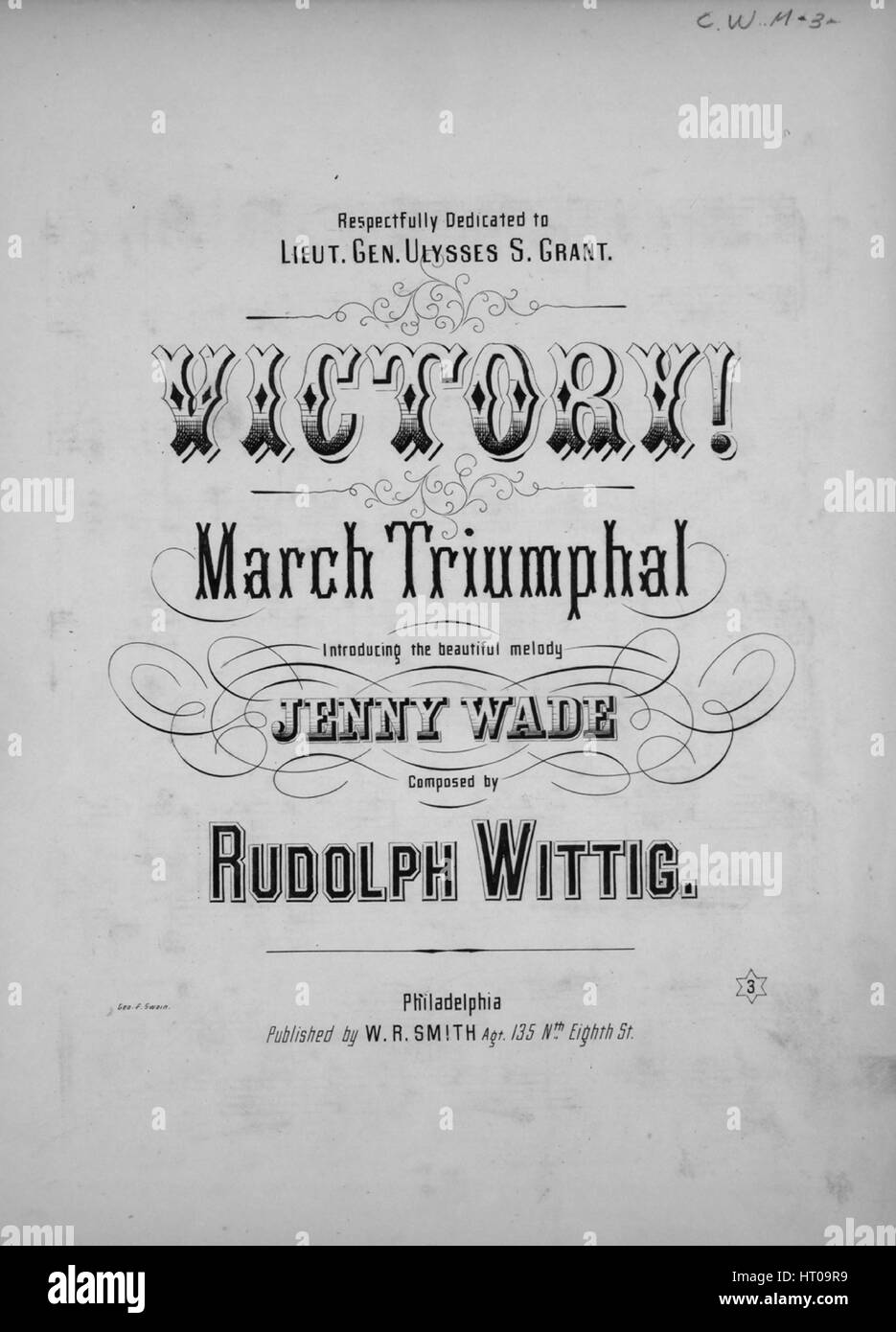 Sheet music cover image of the song 'Victory! March Triumphal Introducing the beautiful melody Jenny Wade', with original authorship notes reading 'Composed by Rudolph Wittig', United States, 1864. The publisher is listed as 'W.R. Smith, Agt., 135 Nth. Eighth St.', the form of composition is 'da capo', the instrumentation is 'piano', the first line reads 'None', and the illustration artist is listed as 'Geo. F. Swain.'. Stock Photo