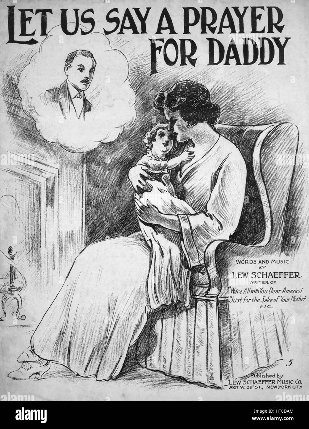 Sheet music cover image of the song 'Let Us Say A Prayer For Daddy', with original authorship notes reading 'Words and Music by Lew Schaeffer', United States, 1917. The publisher is listed as 'Lew Schaeffer Music Co., 307 W. 39th St.', the form of composition is 'strophic with chorus', the instrumentation is 'piano and voice', the first line reads 'In a humble home two sad hearts alone, Mother holding babe tenderly', and the illustration artist is listed as 'None'. Stock Photo