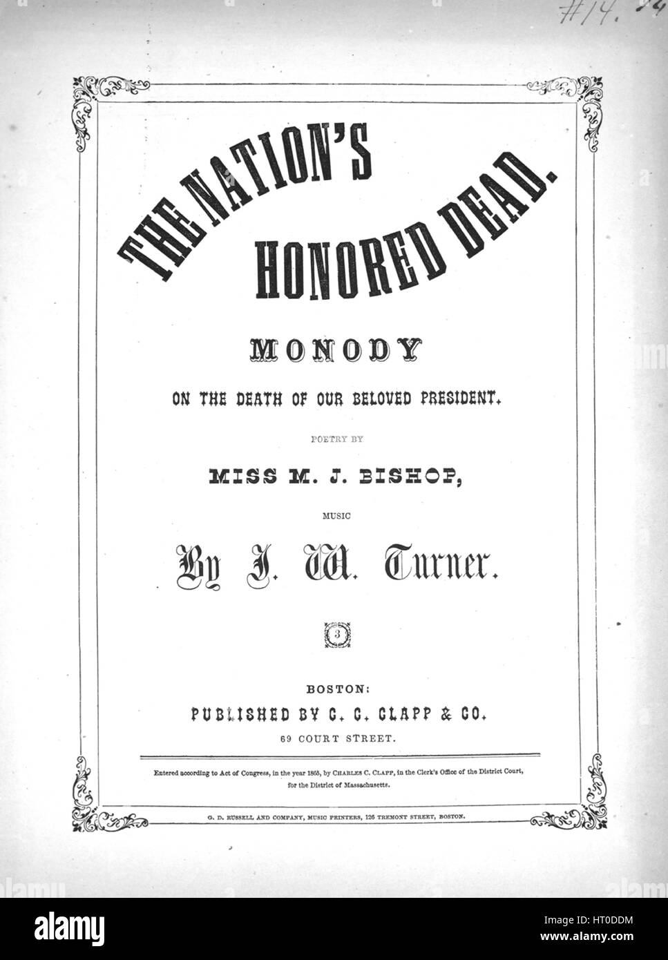 Sheet music cover image of the song 'The Nation's Honored Dead Monody on the Death of our Beloved President', with original authorship notes reading 'Poetry by Miss MJ Bishop Music by JW Turner', United States, 1865. The publisher is listed as 'C.C. Clapp and Co., 69 Court Street', the form of composition is 'strophic with SATB chorus', the instrumentation is 'piano and voice', the first line reads 'Hearts, like dirges low, are wailing, for the Nation's honored Dead', and the illustration artist is listed as 'None'. Stock Photo