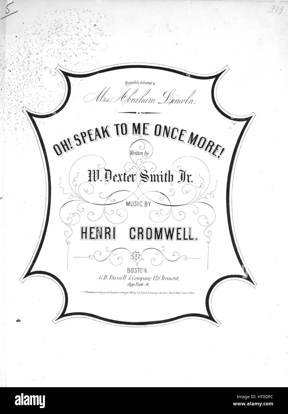 Sheet music cover image of the song 'Oh! Speak To Me Once More!', with original authorship notes reading 'Words by W Dexter Smith Jr Music by Henri Cromwell', United States, 1865. The publisher is listed as 'G.D. Russell and Company, 126 Tremont, Opp. Park St.', the form of composition is 'strophic with SATB chorus', the instrumentation is 'piano and voice', the first line reads 'Oh! speak to me once more, And let thy blessing fall Upon thy wife and child', and the illustration artist is listed as 'F.G.'. Stock Photo