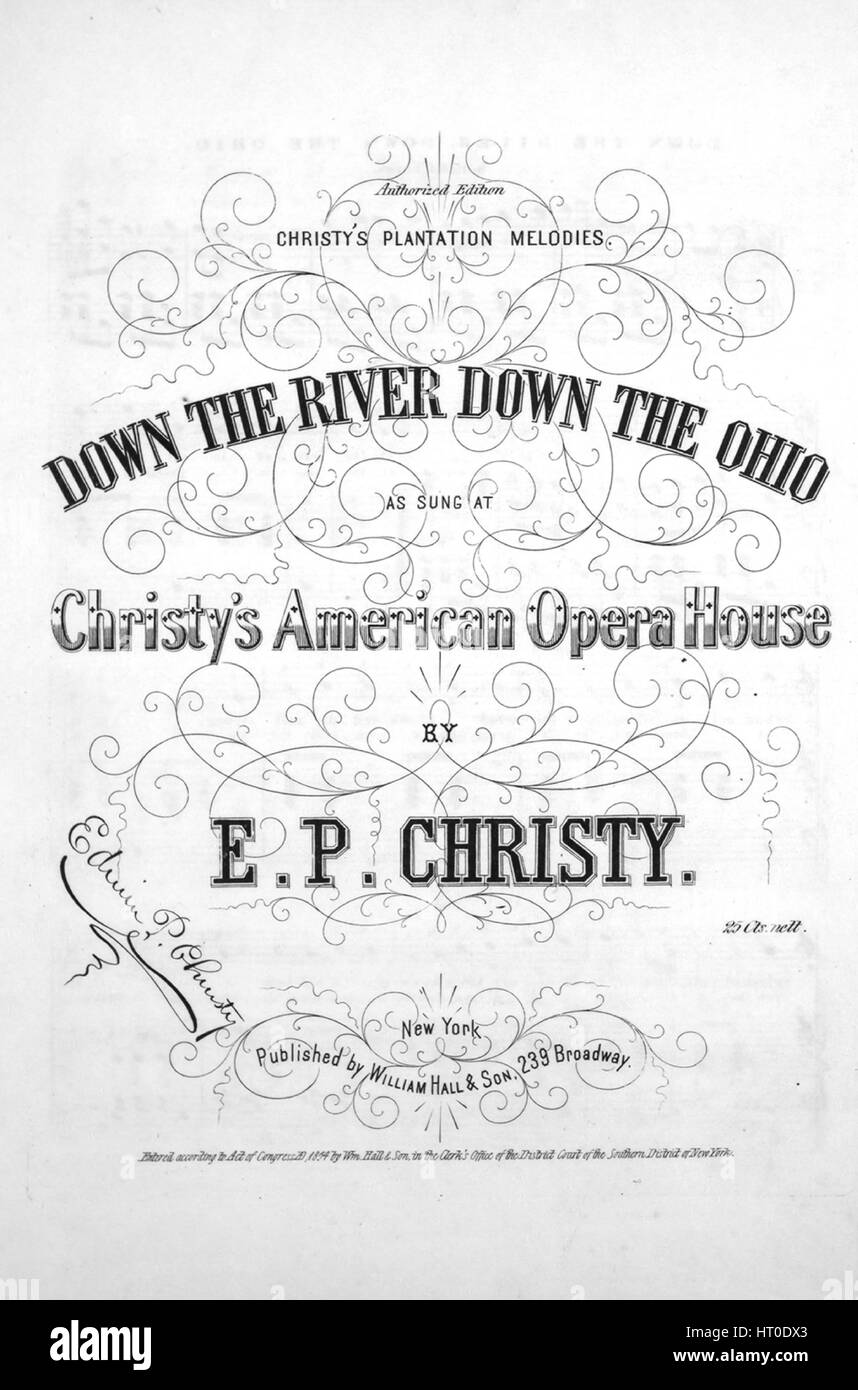 Sheet music cover image of the song 'Down the River Down the Ohio Song and Chorus Authorized Edition Christy's Plantation Melodies', with original authorship notes reading 'na', United States, 1854. The publisher is listed as 'William Hall and Son, 239 Broadway', the form of composition is 'strophic with chorus', the instrumentation is 'piano and voice', the first line reads 'O, the river is up, and the channel is deep, And the wind blows steady and strong', and the illustration artist is listed as 'None'. Stock Photo