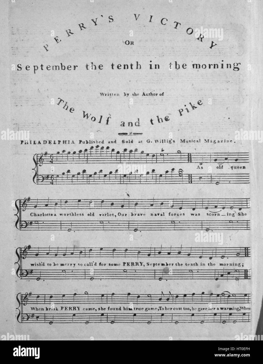 Sheet music cover image of the song 'Perry's Victory, or September the tenth in the morning', with original authorship notes reading 'Written by the Author of The Wolf and the Pike', United States, 1900. The publisher is listed as 'G. Willig's Musical Magazine', the form of composition is 'strophic', the instrumentation is 'piano and voice', the first line reads 'As old queen Charlotte a worthless old varlet, our brave naval forces was scorning', and the illustration artist is listed as 'None'. Stock Photo