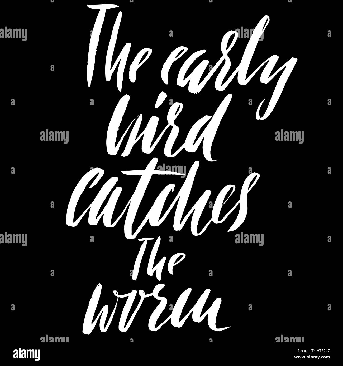The early bird catches the worm. Hand drawn lettering proverb. Vector ...