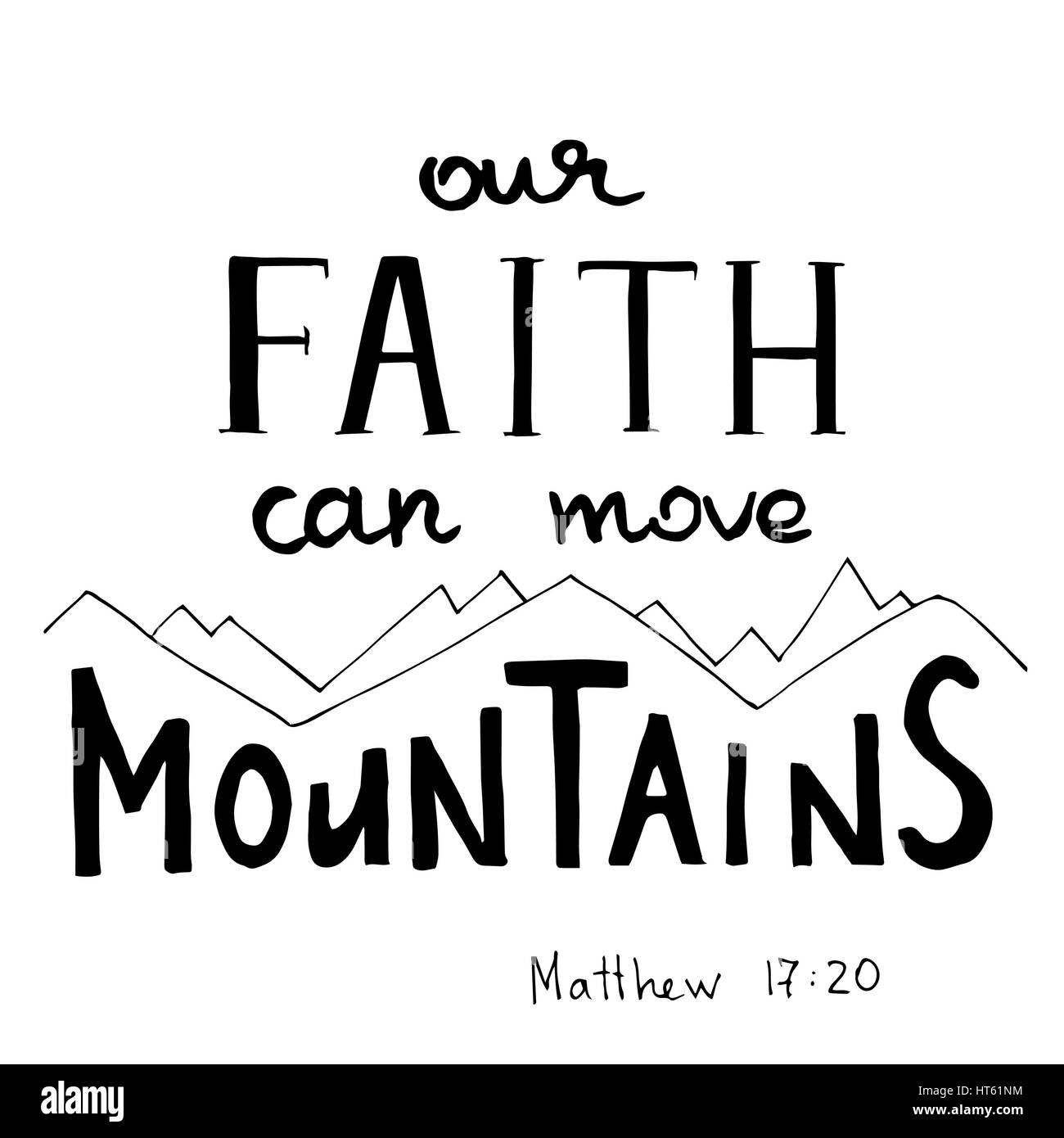 Our Faith can move Mountains. Hand written calligraphy. Rocky background. Hand drawn text. Christian motive. Vector illustration. Stock Vector