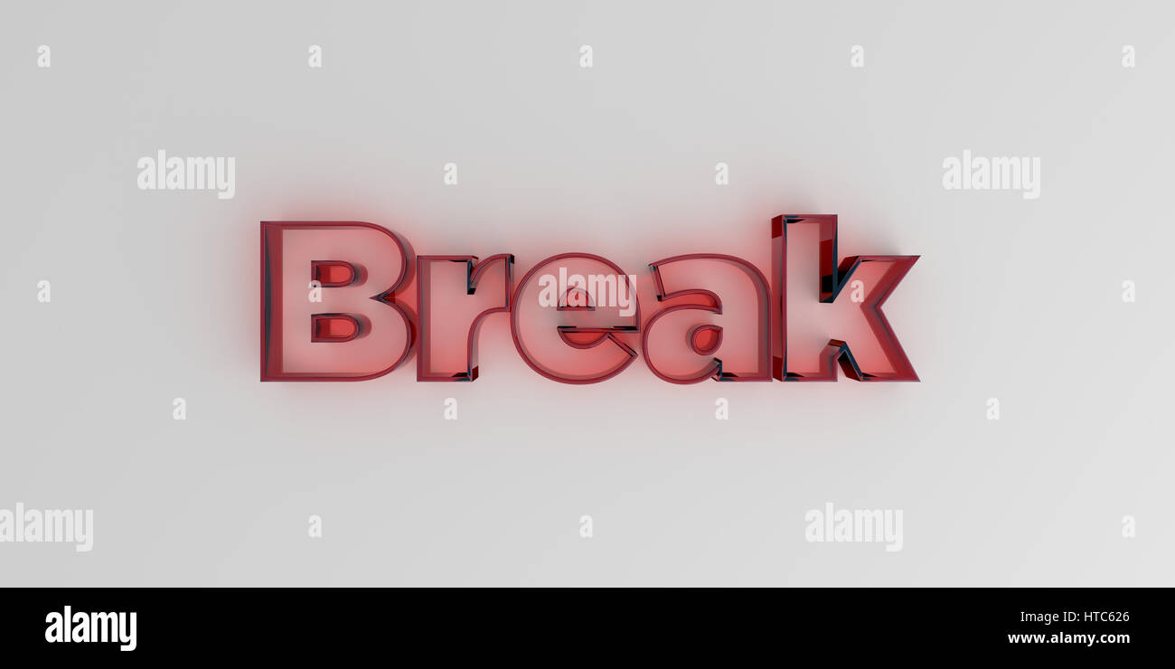 Break - Red glass text on white background - 3D rendered royalty free stock image. Stock Photo