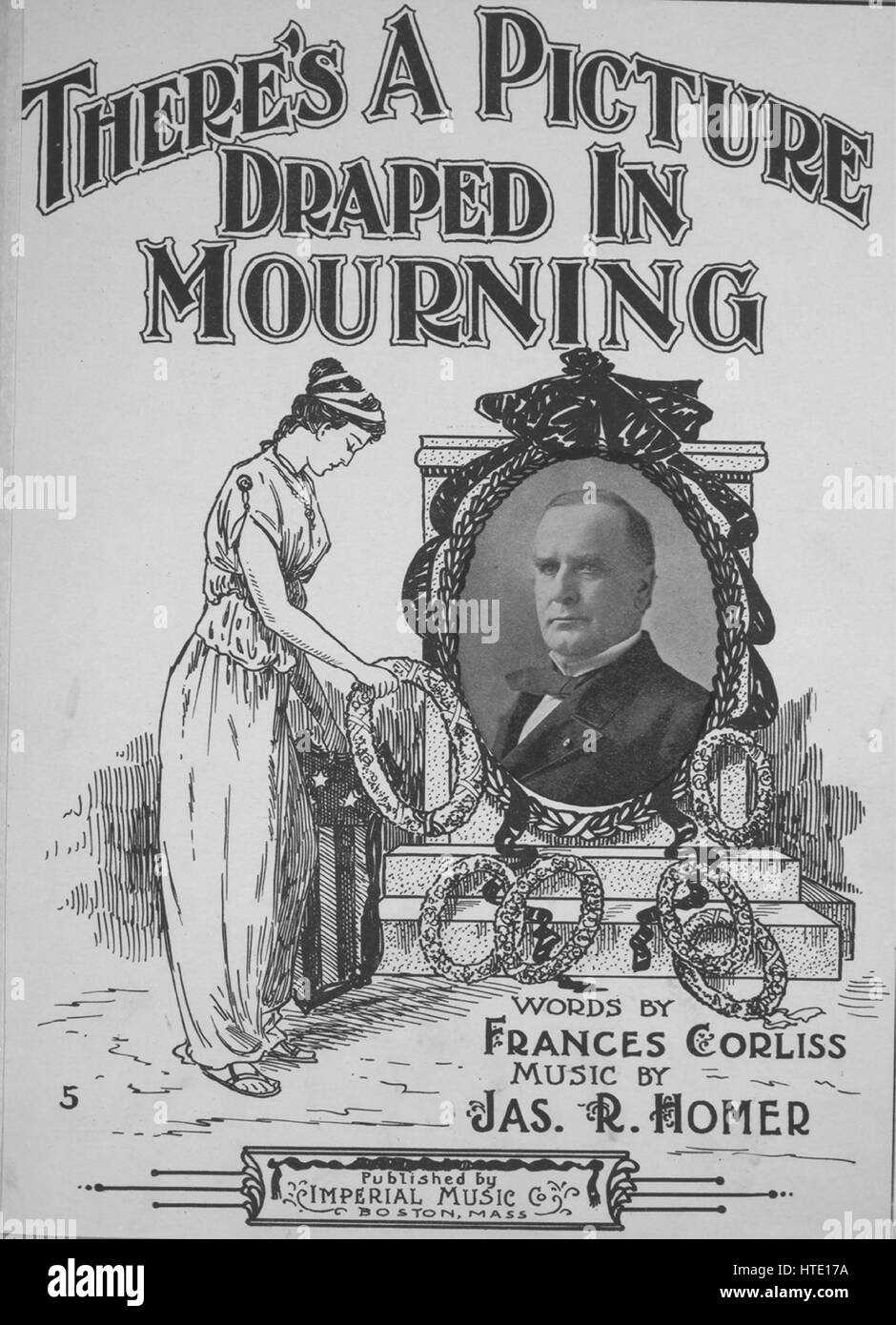 Sheet music cover image of the song 'There's a Picture Draped in Mourning', with original authorship notes reading 'Words by Frances Corliss Music by Jas R Homer', United States, 1901. The publisher is listed as 'Imperial Music Co.', the form of composition is 'strophic with chorus', the instrumentation is 'piano and voice', the first line reads 'The President of the Grand Nation In the land of the free and the brave', and the illustration artist is listed as 'C.F.W. Schlimper 13 West St. Boston Mass.'. Stock Photo