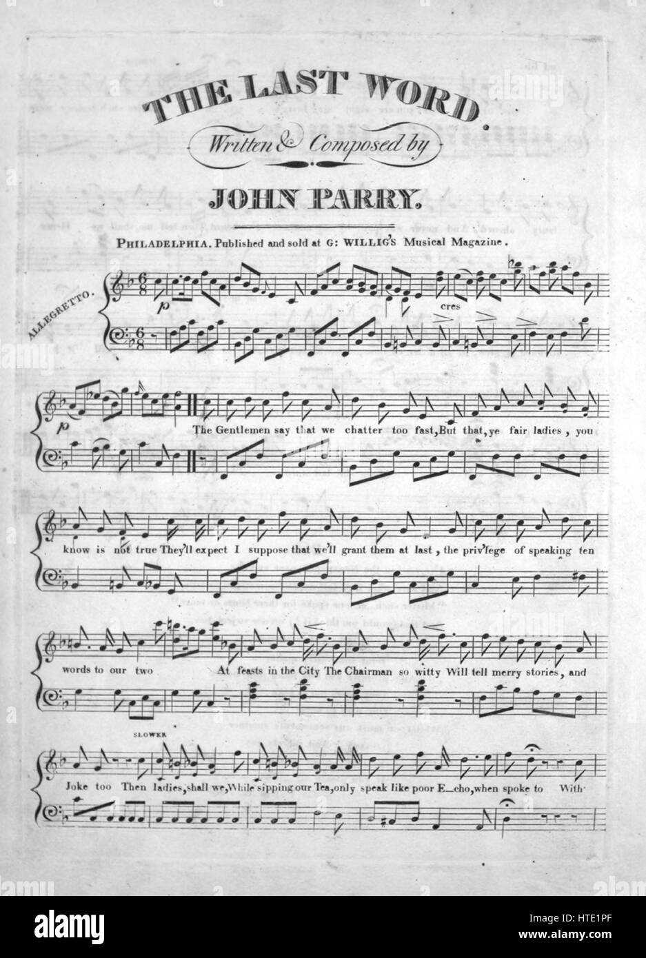 Sheet music cover image of the song 'The Last Word', with original authorship notes reading 'Written and Composed by John Parry', United States, 1900. The publisher is listed as 'G. Willig's Musical Magazine', the form of composition is 'strophic with chorus', the instrumentation is 'piano and voice', the first line reads 'The Gentlemen say that we chatter too fast, But that, ye fair ladies, you know is not true', and the illustration artist is listed as 'None'. Stock Photo