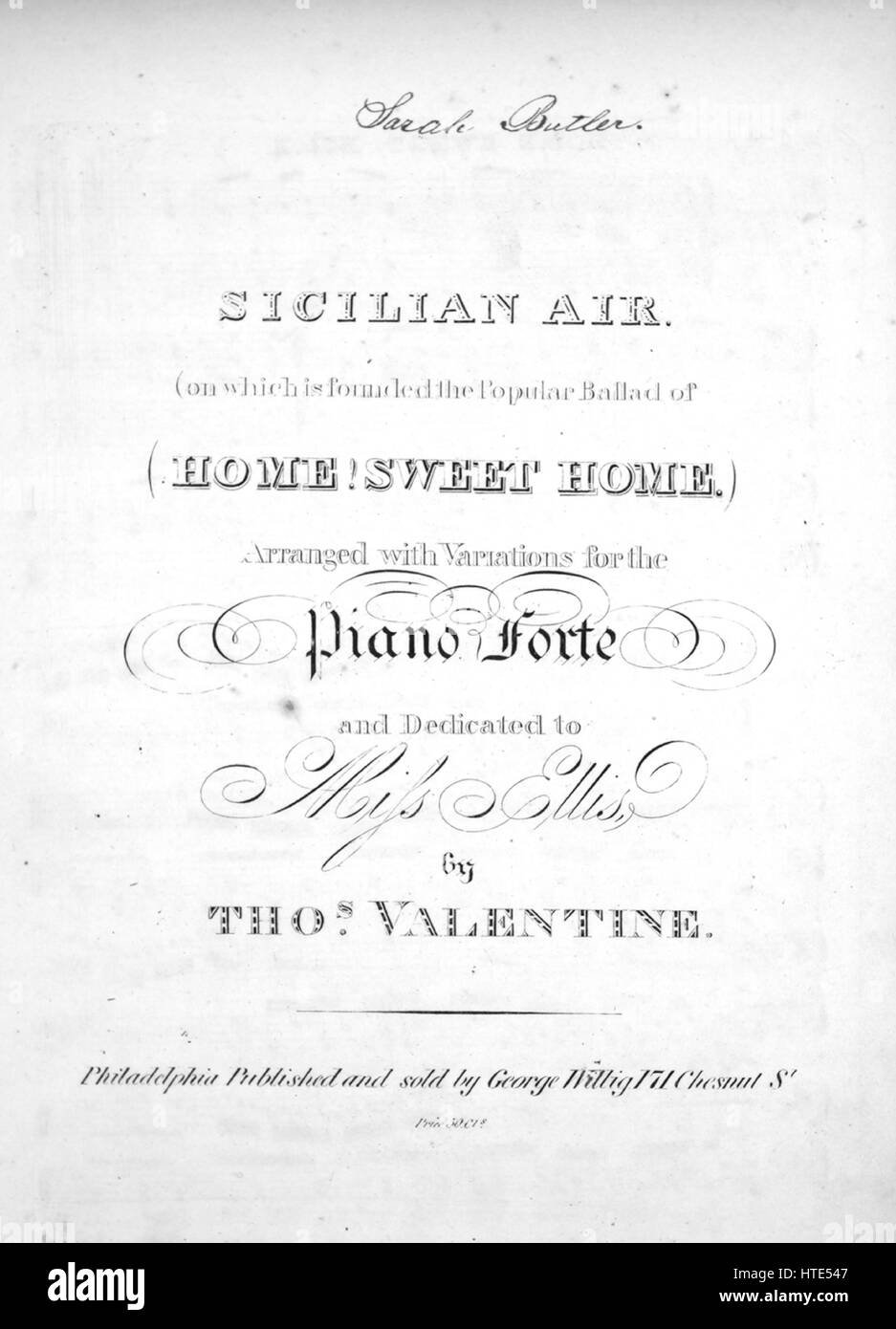 Sheet music cover image of the song 'Sicilian Air (on which if founded the Popular Ballad of Home! Sweet Home)', with original authorship notes reading 'Arranged with Variations for the Piano Forte by Thos Valentine', United States, 1900. The publisher is listed as 'George Willig, 171 Chesnut St.', the form of composition is 'theme and variation', the instrumentation is 'piano', the first line reads 'None', and the illustration artist is listed as 'None'. Stock Photo