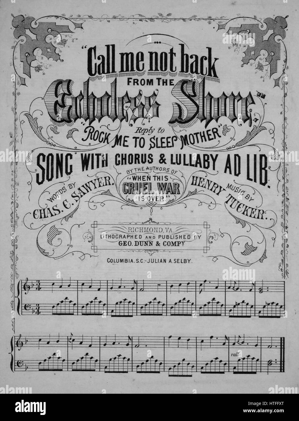 Sheet music cover image of the song 'Call Me Not Back from the Echoless Shore Reply to Rock Me to Sleep Mother Song With Chorus and Lullaby, Ad Lib', with original authorship notes reading 'Words by Chas C Sawyer Music by Henry Tucker', 1900. The publisher is listed as 'Lithographed and Published by Geo. Dunn and Compy.', the form of composition is 'strophic with chorus', the instrumentation is 'piano and voice', the first line reads 'Why is your forehead deep furrowed with care?', and the illustration artist is listed as 'None'. Stock Photo