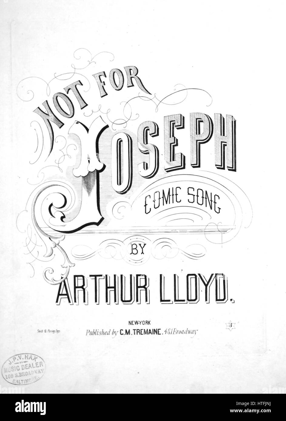 Sheet music cover image of the song 'Not For Joseph Comic Song', with original authorship notes reading 'By Arthur Lloyd', United States, 1900. The publisher is listed as 'C.M. Tremaine, 481 Broadway', the form of composition is 'strophic with chorus', the instrumentation is 'piano and voice', the first line reads 'Joseph Baxter is my name, My friends all call me Joe', and the illustration artist is listed as 'Smith and Perring Engs.'. Stock Photo