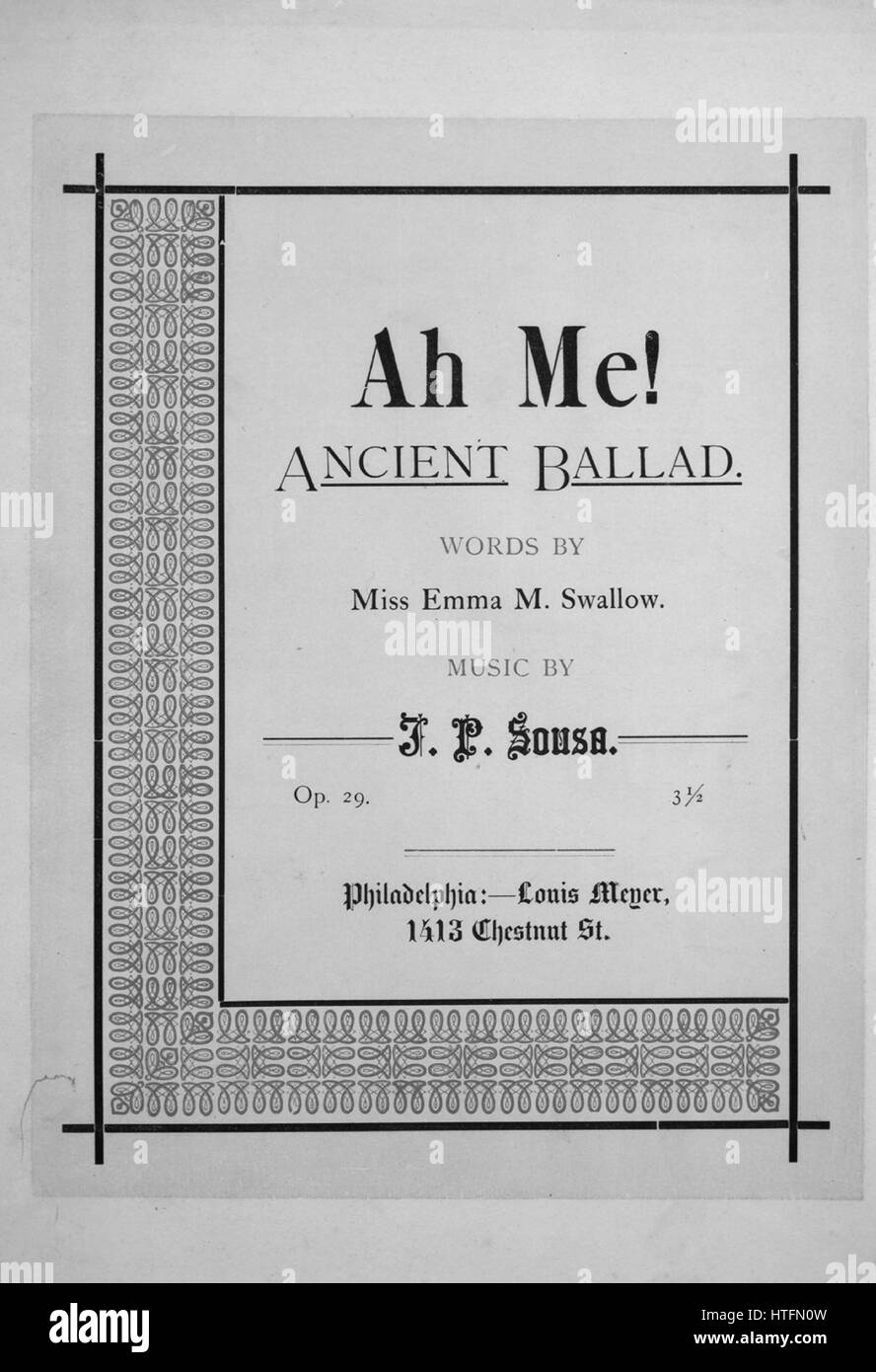 Sheet music cover image of the song 'Ah Me! Ancient Ballad', with original authorship notes reading 'Words by Miss Emma M Swallow Music by JP Sousa', United States, 1877. The publisher is listed as 'Louis Meyer, 1413 Chestnut St.', the form of composition is 'strophic', the instrumentation is 'piano and voice', the first line reads 'A Knight there was, of noble name, Ah me, Ah me, Ah me', and the illustration artist is listed as 'None'. Stock Photo