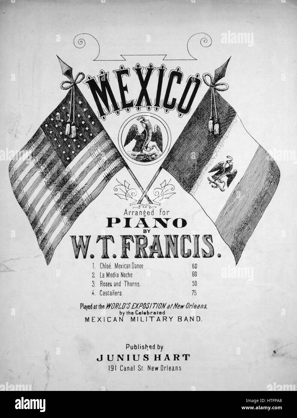 Sheet music cover image of the song 'Mexico La Media Noche (Senor Jose Aviles)', with original authorship notes reading 'Arranged for Piano by WT Francis', 1885. The publisher is listed as 'Junius Hart, 191 Canal St.', the form of composition is 'da capo', the instrumentation is 'piano', the first line reads 'None', and the illustration artist is listed as 'Mme. Henri Wehrmann Engr.'. Stock Photo