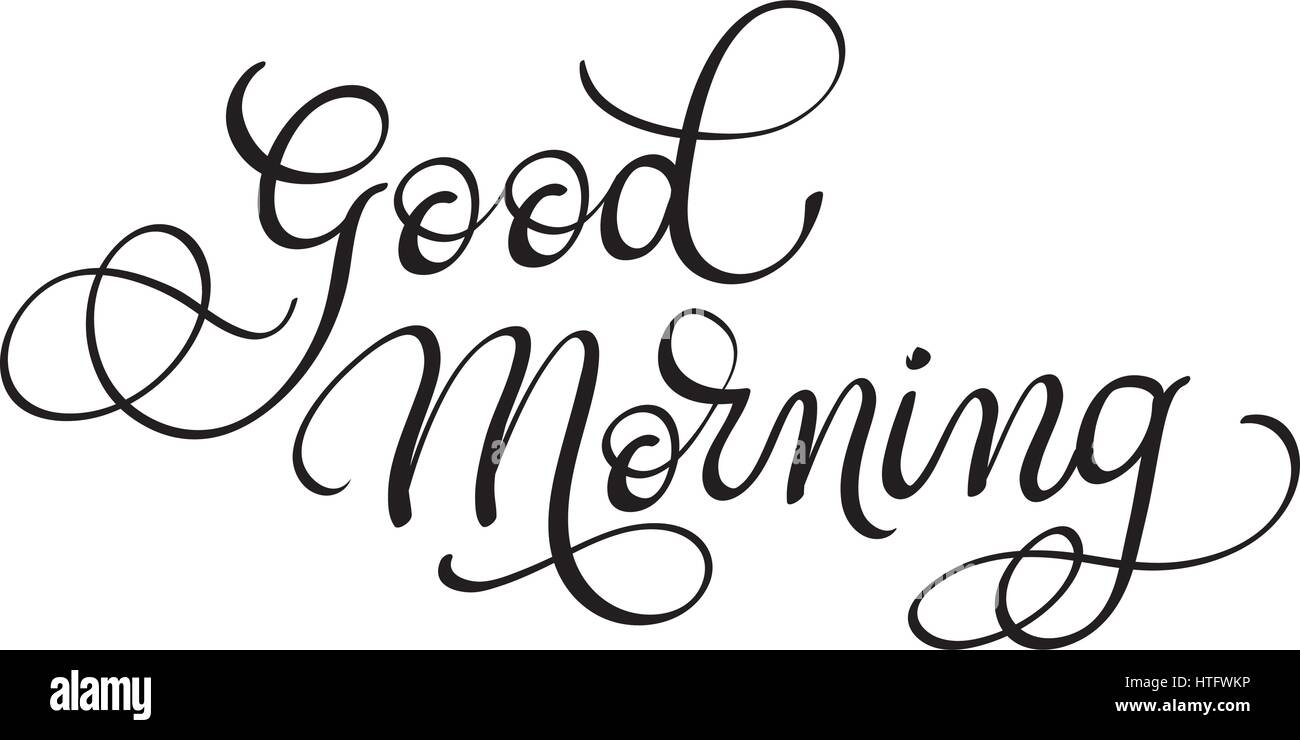 Good morning vector text on white background. Calligraphy lettering ...