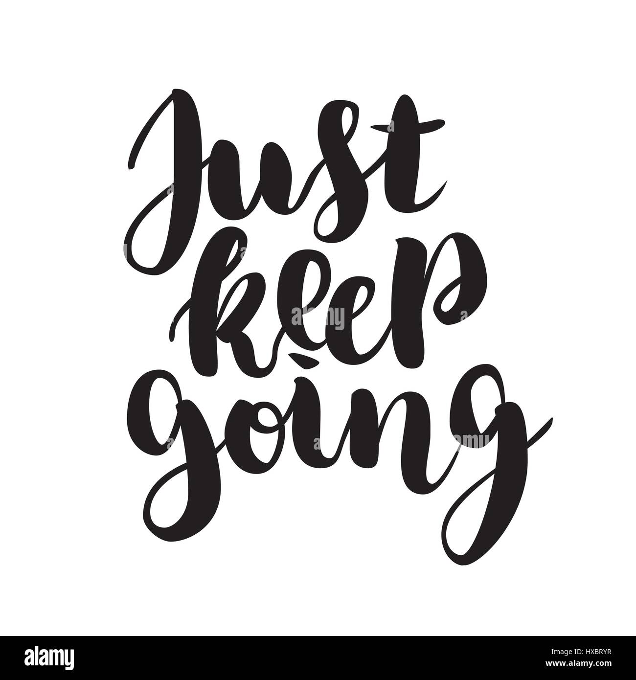 Just keep going lettering quote card. Vector illustration with slogan. Template design for poster, greeting card, t-shirts, prints, banners isolated on white Stock Vector
