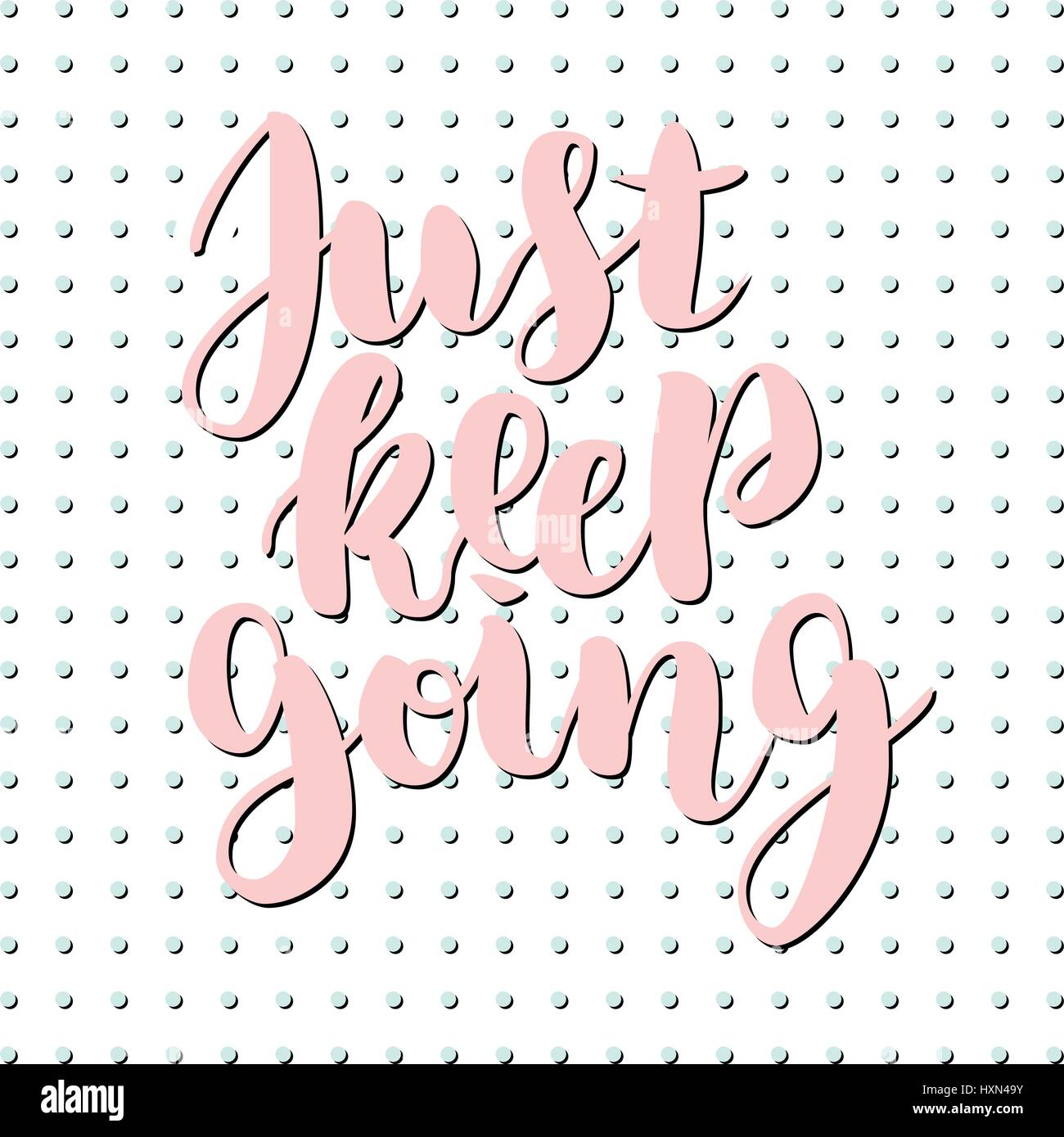 Just Keep Going Lettering Quote - Chỉ cần tiếp tục hãy sống với chữ viết tay đầy sức mạnh trên bức thiệp cảm hứng này. Những lời khuyên đầy ý nghĩa này sẽ giúp bạn vượt qua mọi khó khăn và nhìn đời một cách tích cực. Hãy cùng đón nhận những gợi ý quý giá này từ thẻ cảm hứng.