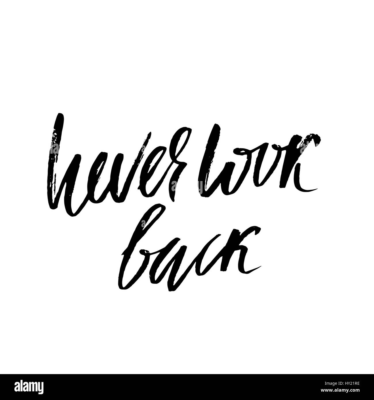 Never look back. Hand drawn lettering. Vector typography design ...