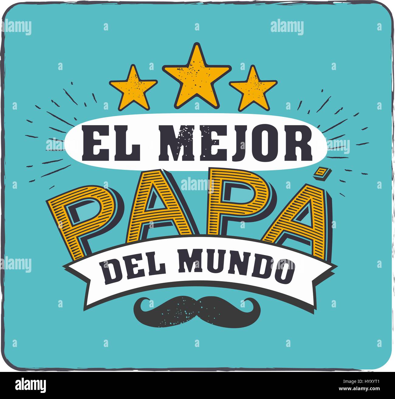 The best Dad in the World - World s best dad - spanish language. Happy fathers day - Feliz dia del Padre - quotes. Congratulation card, label, badge vector. Mustache, stars elements Stock Vector