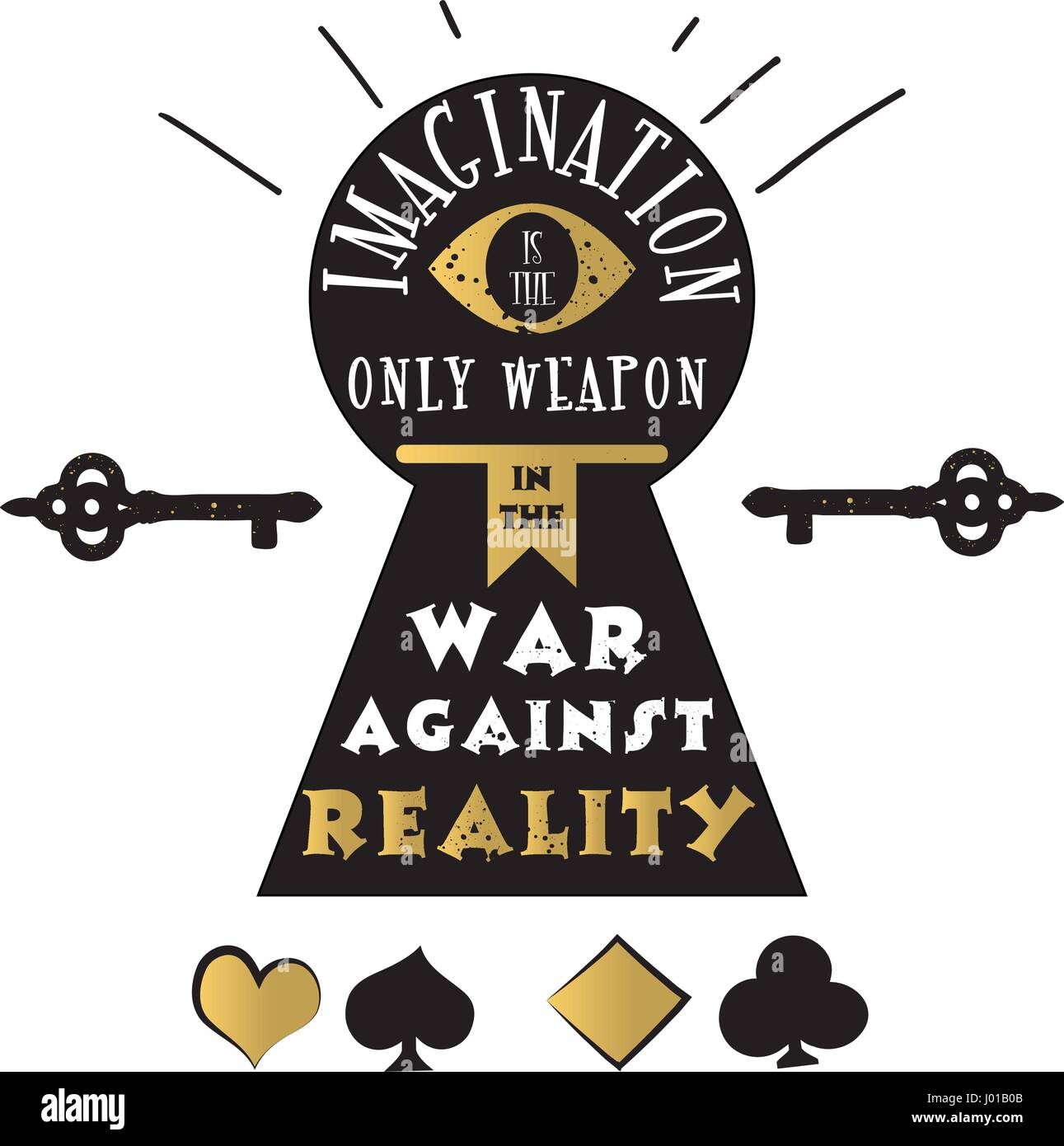Imagination is the only weapon in the war against reality. Vector quote with eye, keyhole, key and playing cards - quote of Alice in Wonderland. ideal for printing on t-shirts, invitations   Stock Vector