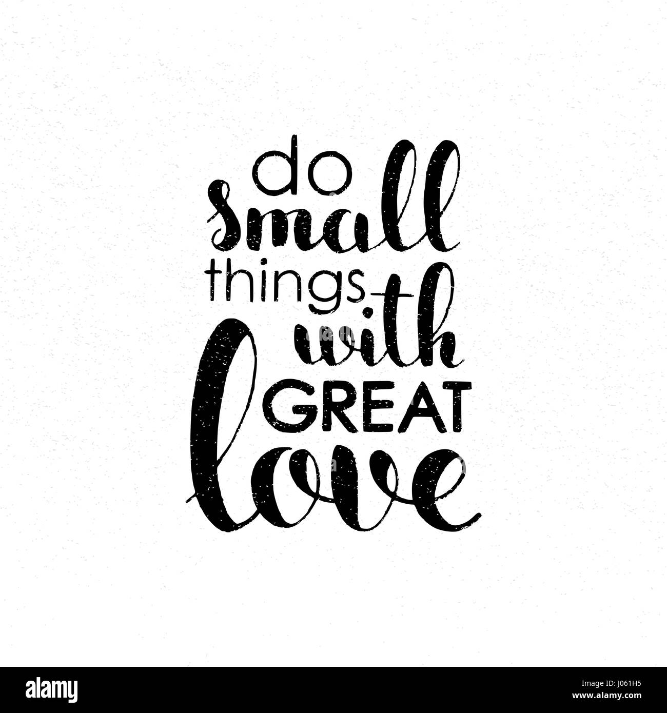 Do small things with great love handwritten lettering. Inspirational and motivational quote. Modern vector hand drawn calligraphy Stock Vector