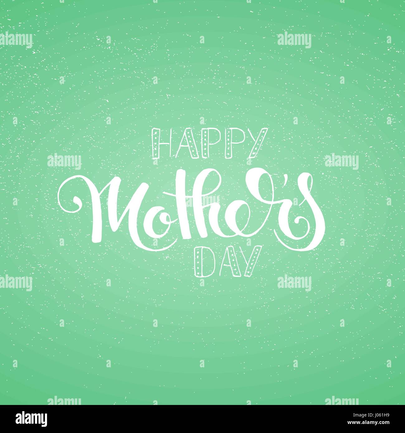 Happy Mother's day handwritten lettering. Modern vector hand drawn calligraphy with grunge overlay texture over light green background Stock Vector