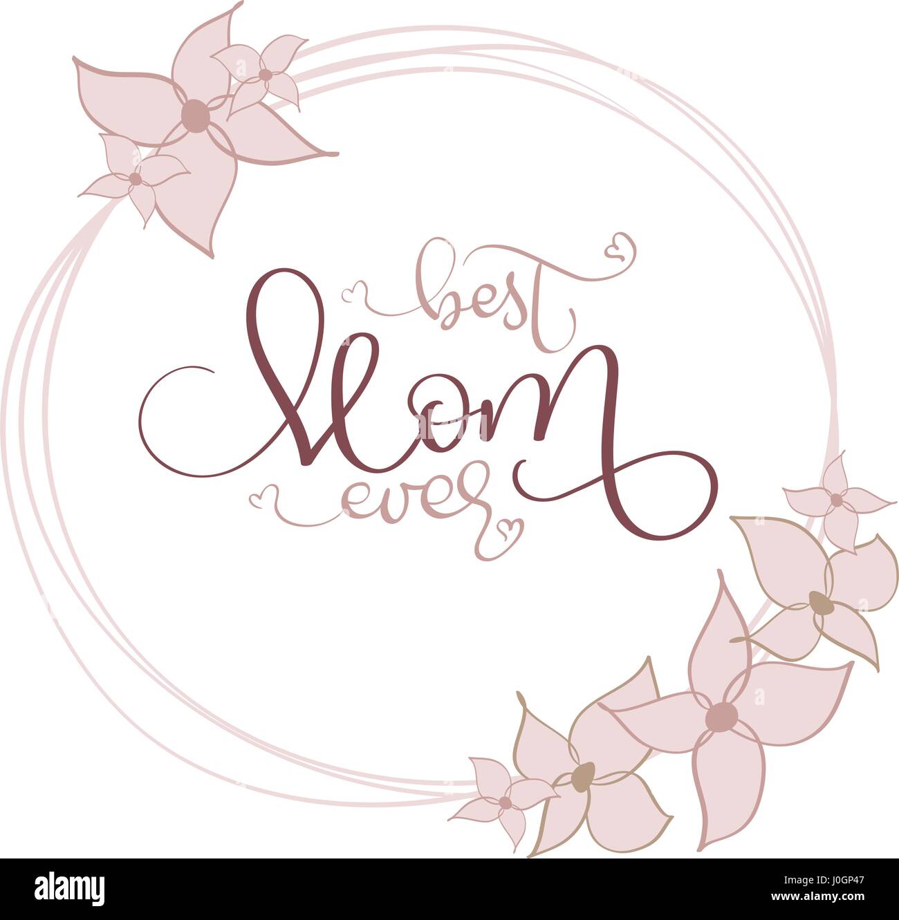 Best Mom ever vector vintage text in round flowers frame on white background. Calligraphy lettering illustration EPS10 Stock Vector