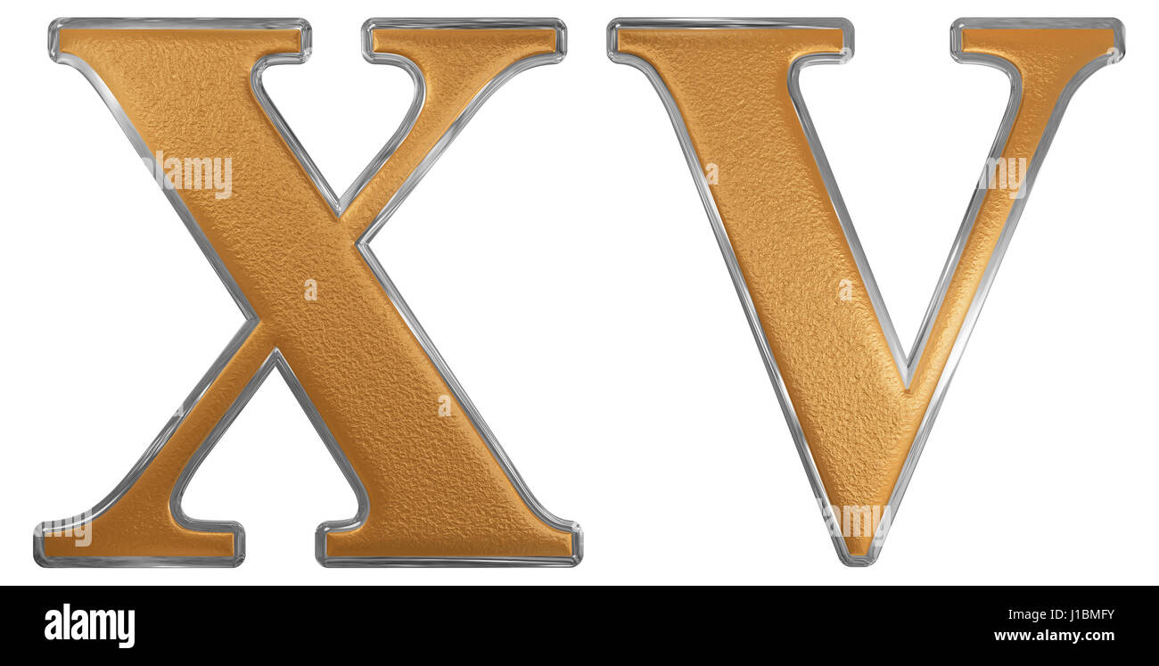Roman numeral XV, quindecim, 15, fifteen, isolated on white background
