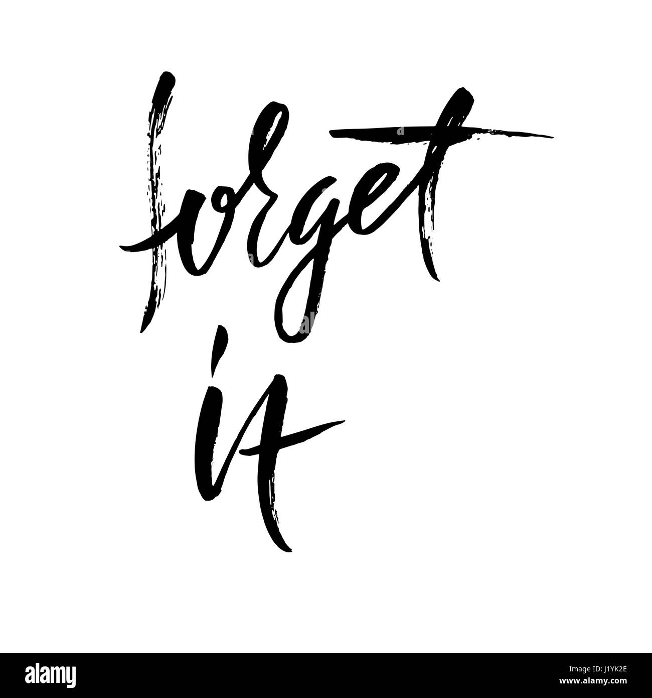 Forget It Hand Drawn Lettering Vector Typography Design Handwritten Inscription Stock Vector 5154