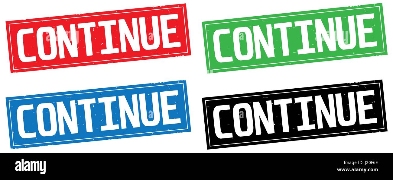 CONTINUE text, on rectangle stamp sign, in color set Stock Photo - Alamy