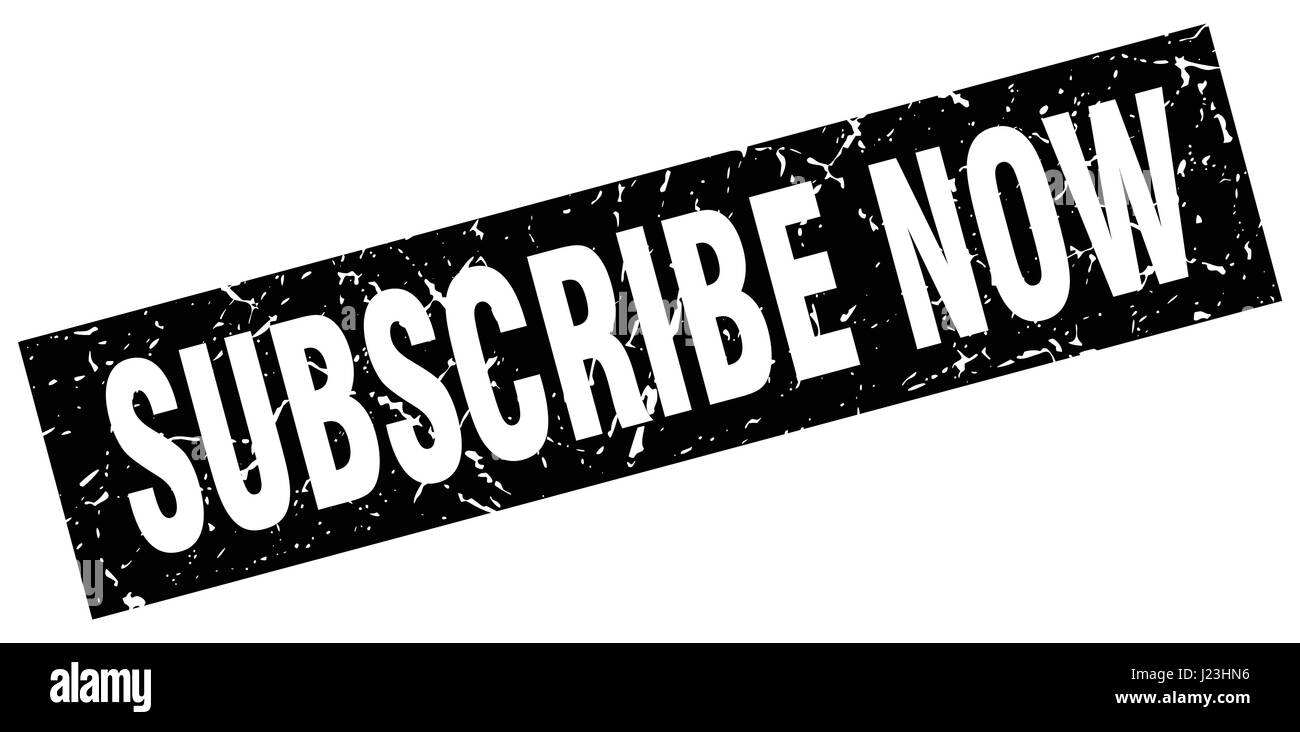 Subscribe now stamp sign Black and White Stock Photos & Images - Alamy