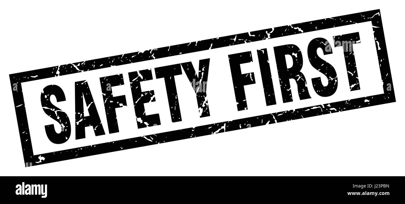 square grunge black safety first stamp Stock Vector Image & Art Alamy