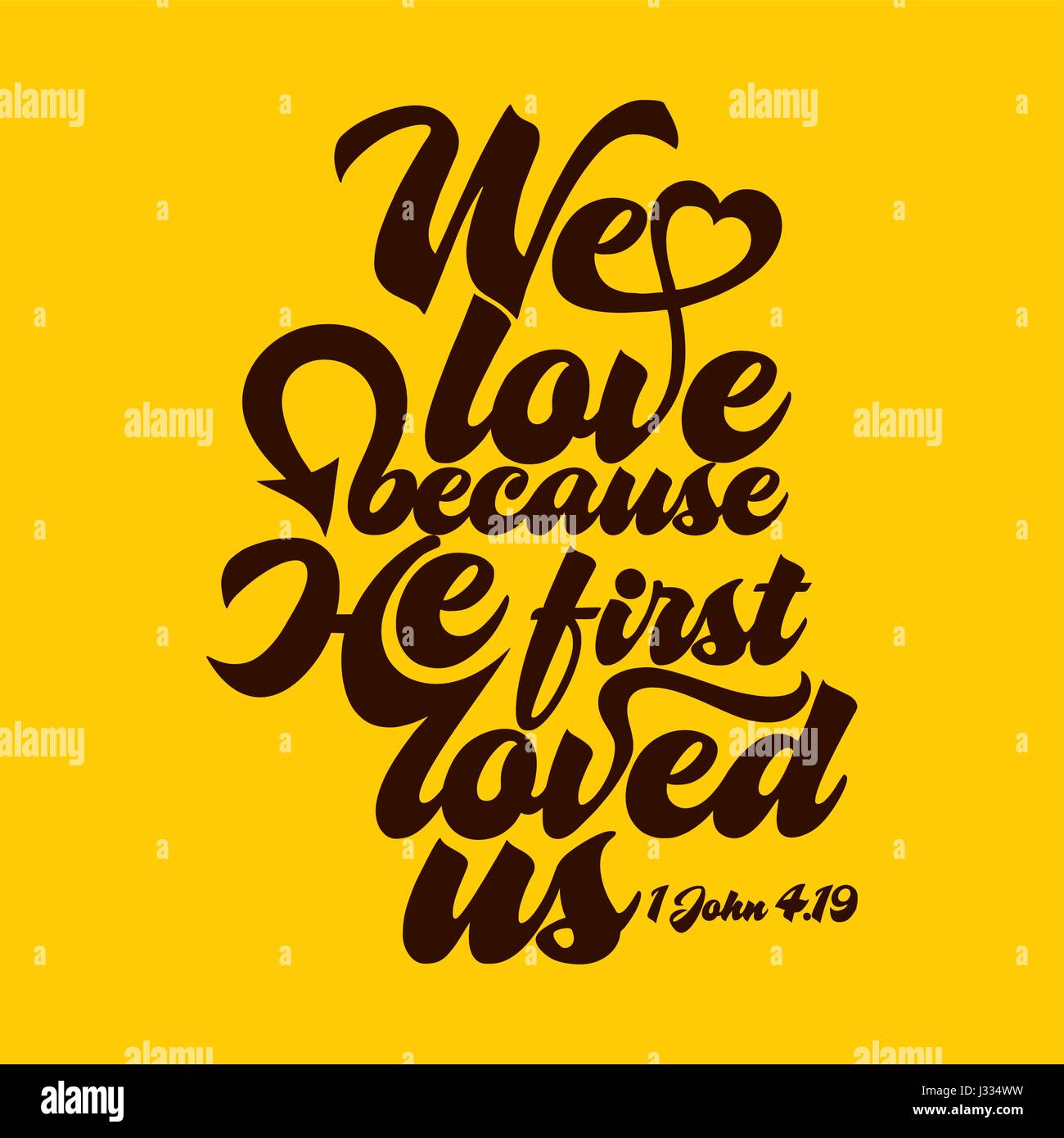 Christian print. We love because He first loved us Stock Vector Image