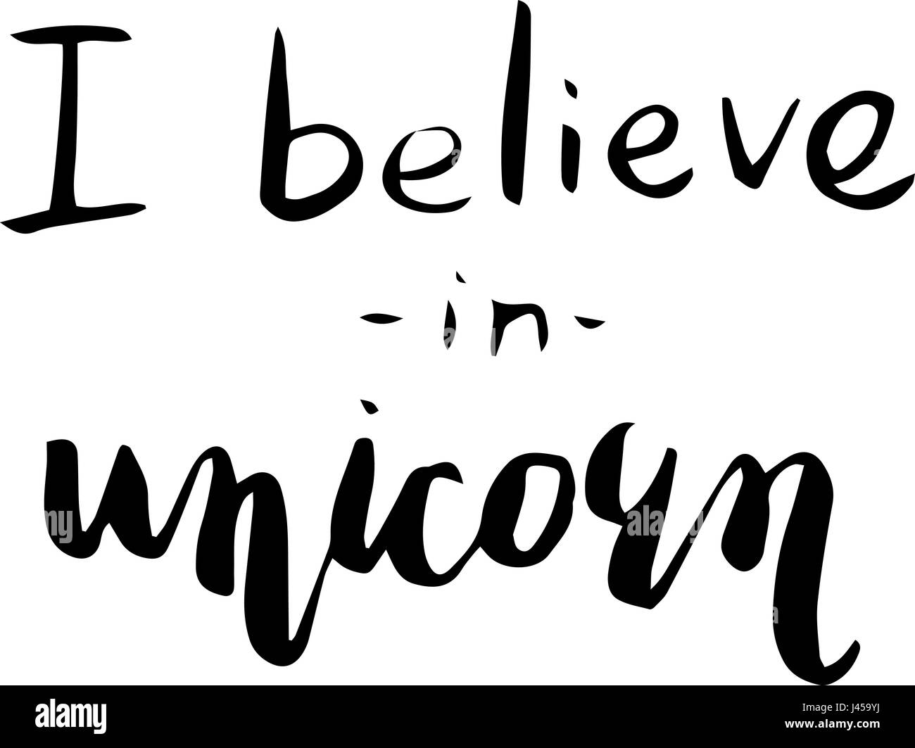 I believe in unicorn. Modern brush lettering style. The inscription hand-drawing of ink on a white background. Can be used for website design, article Stock Vector