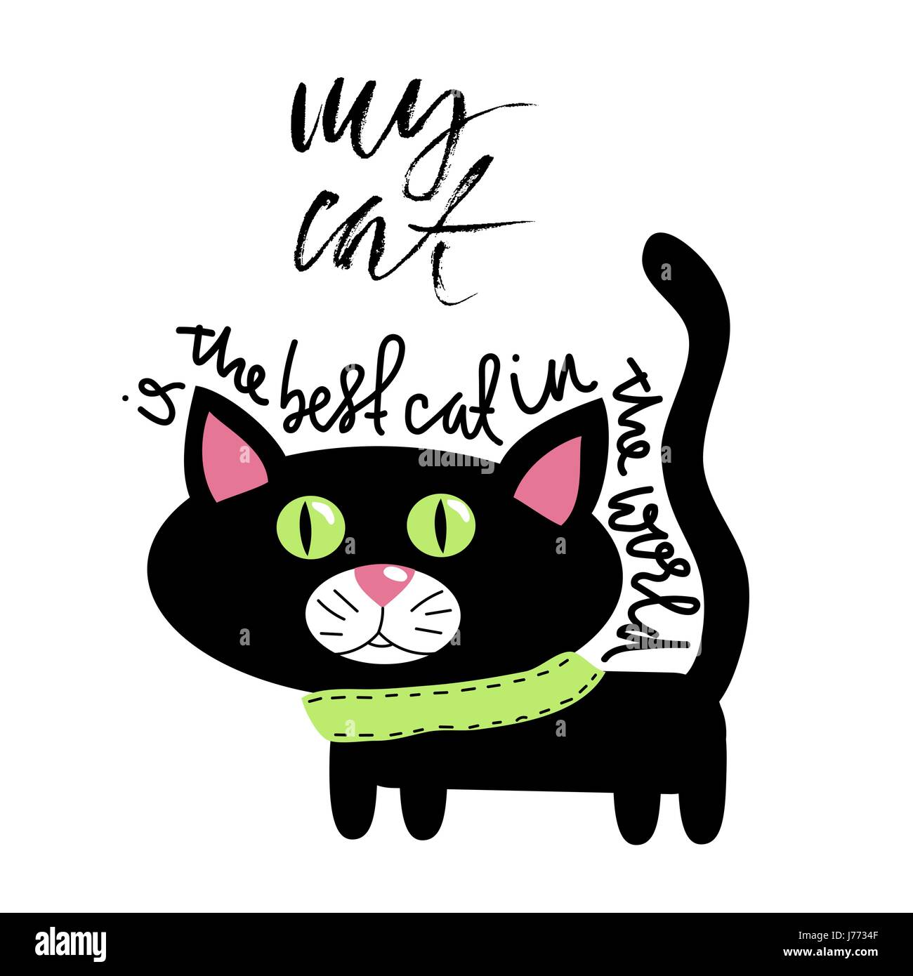 My cat is the best cat in the world. Handwritten lettering. Black cat