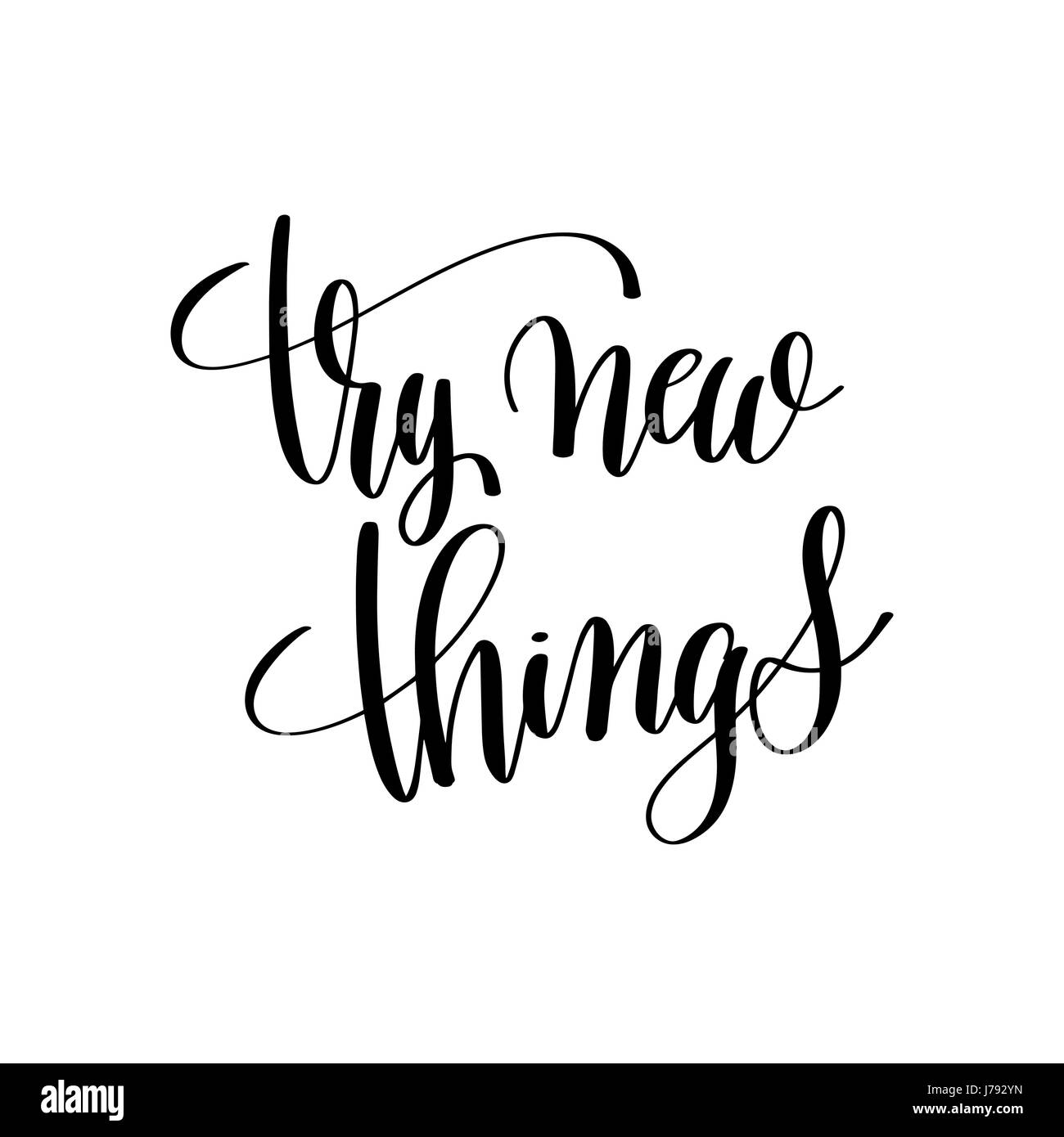 try new things black and white hand written lettering Stock Vector