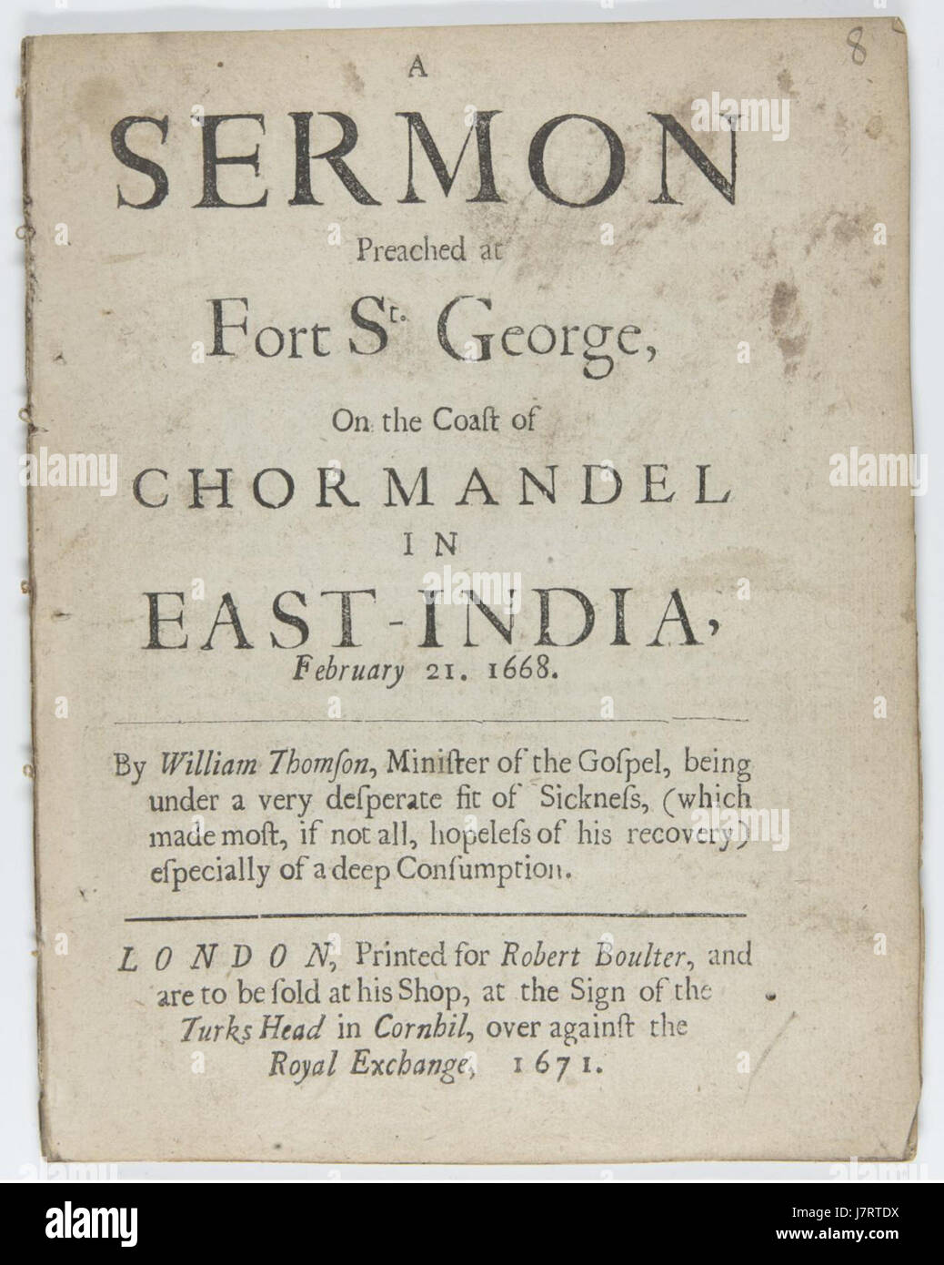 A sermon preached at Fort St. George on the coast of Chormandel in East India, February 21 1668 Stock Photo