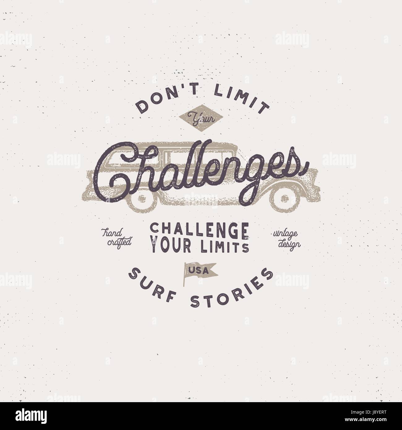 Vintage hand drawn label, poster design for t shirts prints. Inspirational quote - Don't Limit Challenges. With old style hipster surf car. Retro badge isolated on white background. Stcok vector Stock Vector