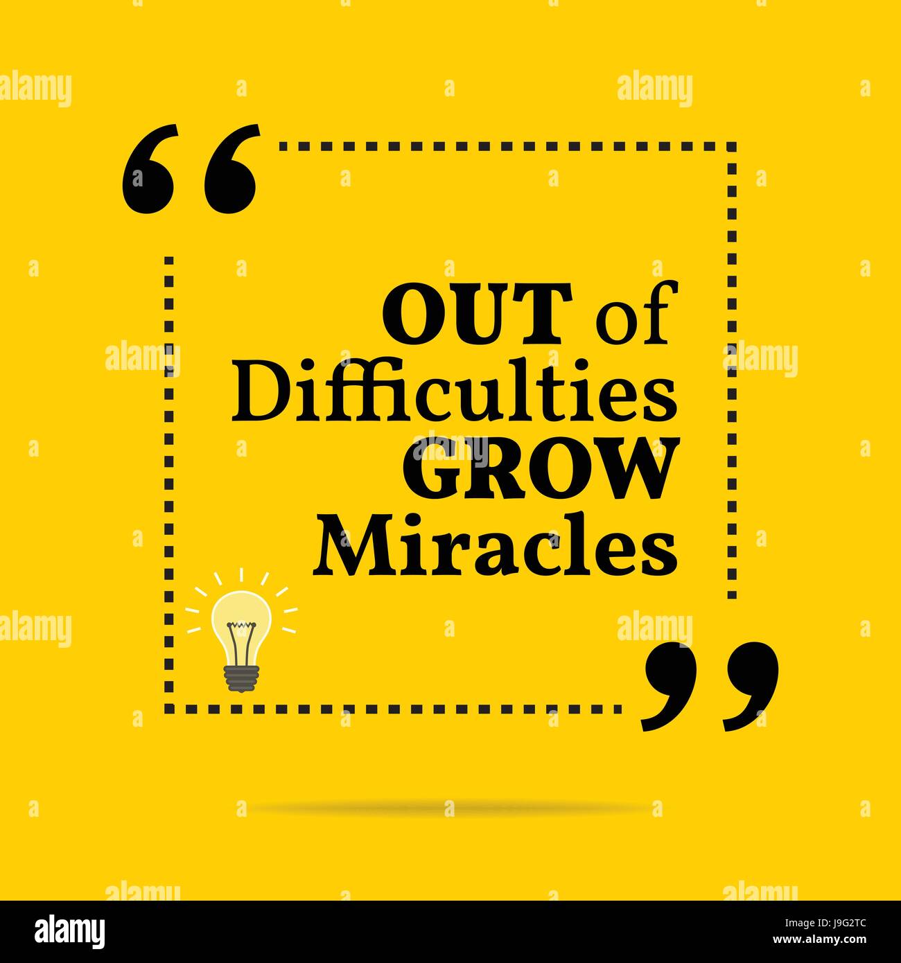 Inspirational motivational quote. Out of difficulties grow miracles. Simple trendy design. Stock Vector