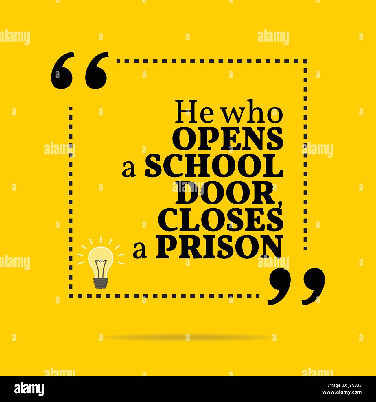 Inspirational motivational quote. He who open a school door, closes a  prison. Simple trendy design Stock Vector Image \u0026 Art - Alamy, image size:1300x1390