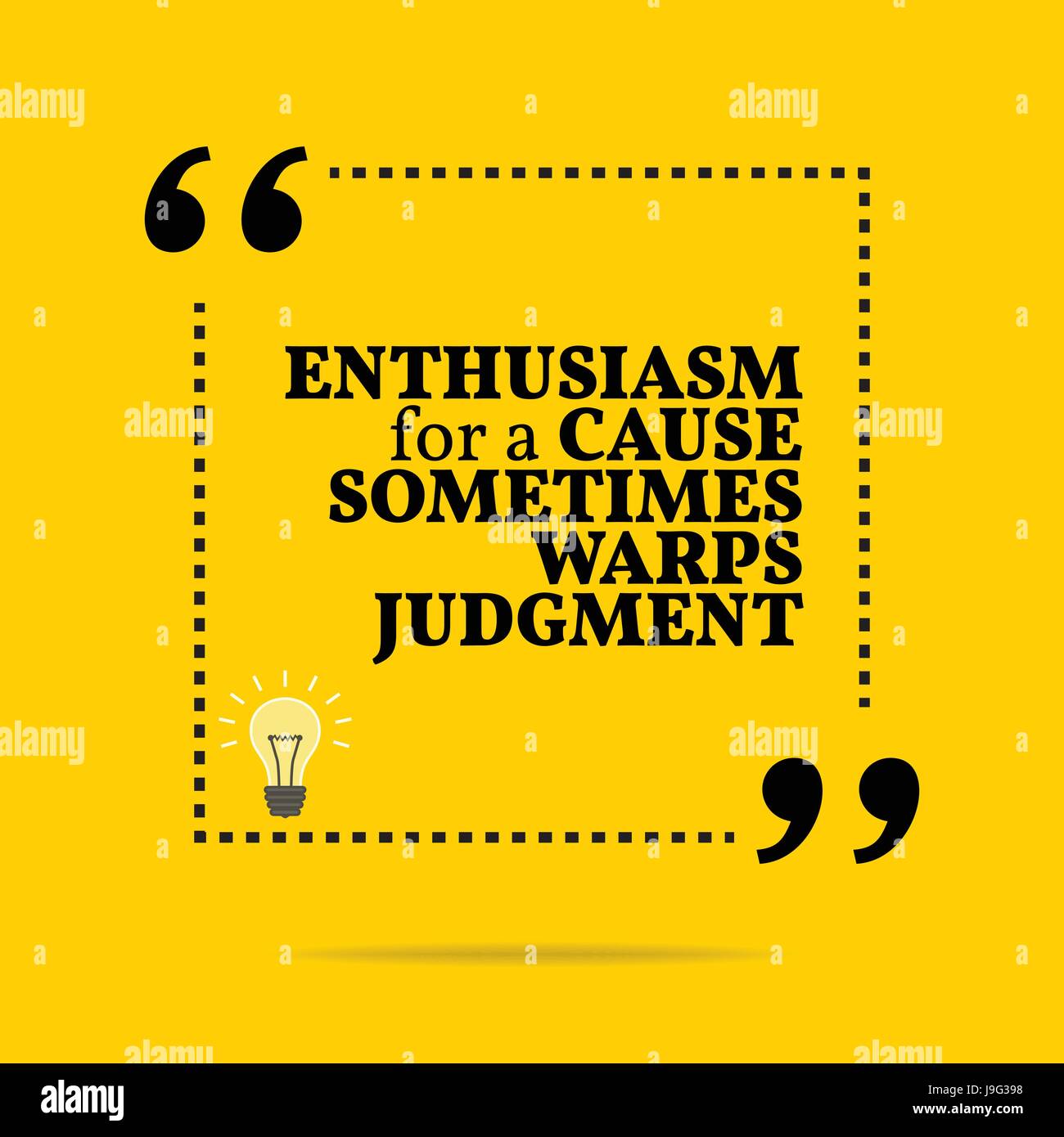 Inspirational motivational quote. Enthusiasm for a cause sometimes ...