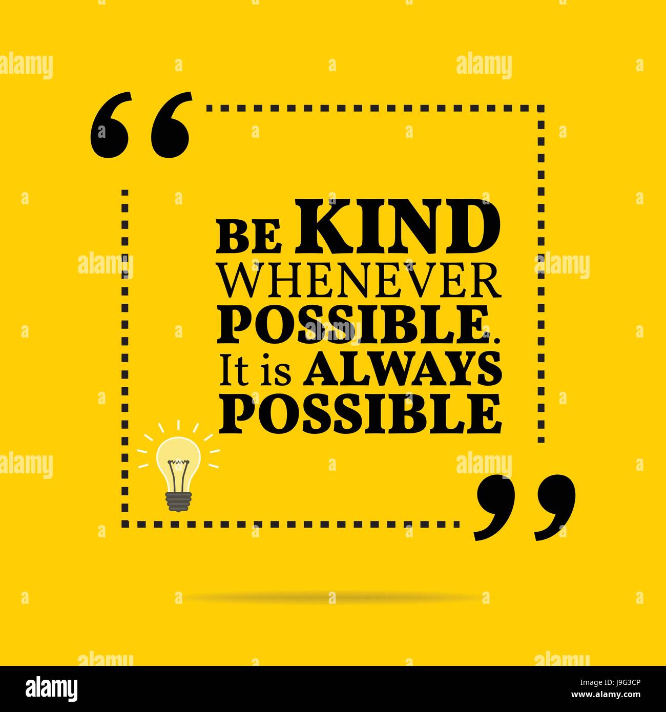 Inspirational motivational quote. Be kind whenever possible. It is ...