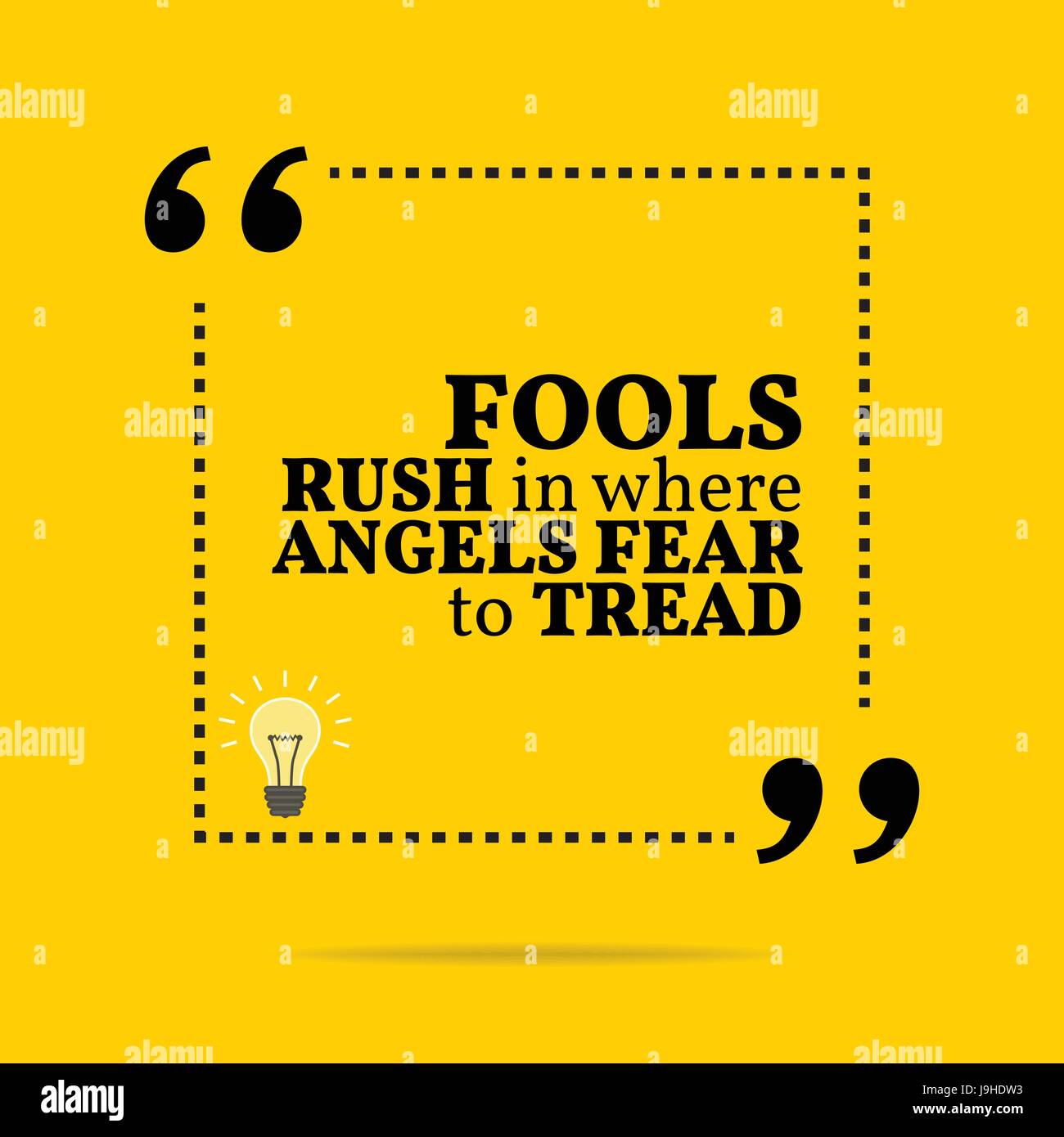 Inspirational motivational quote. Fools rush in where angels fear to tread. Simple trendy design. Stock Vector