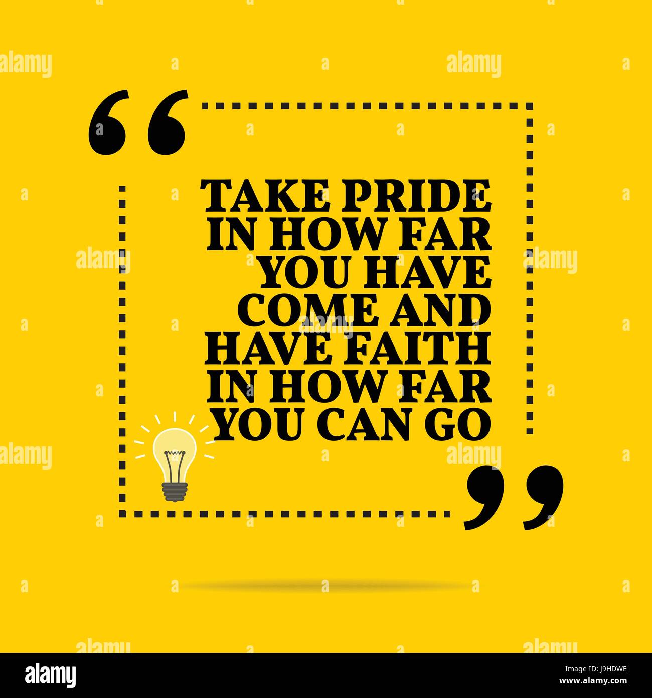 Inspirational motivational quote. Take pride in how far you have come