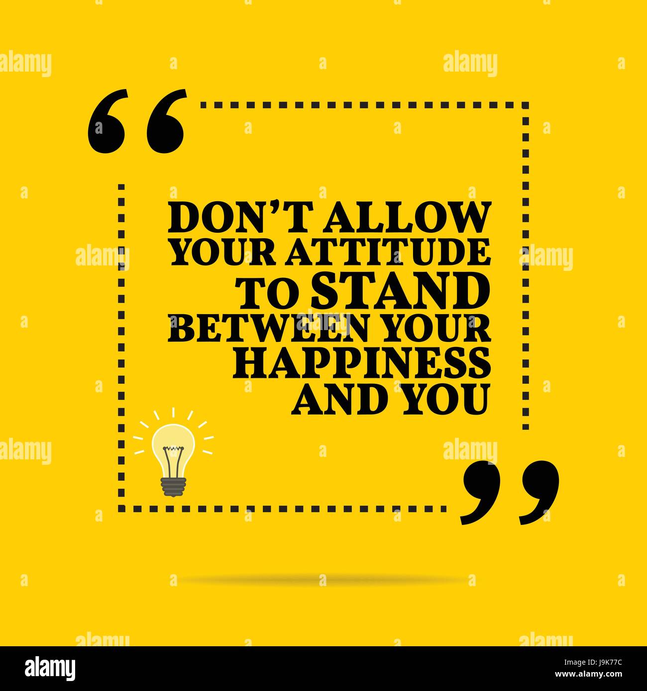 Inspirational motivational quote. Don't allow your attitude to stand