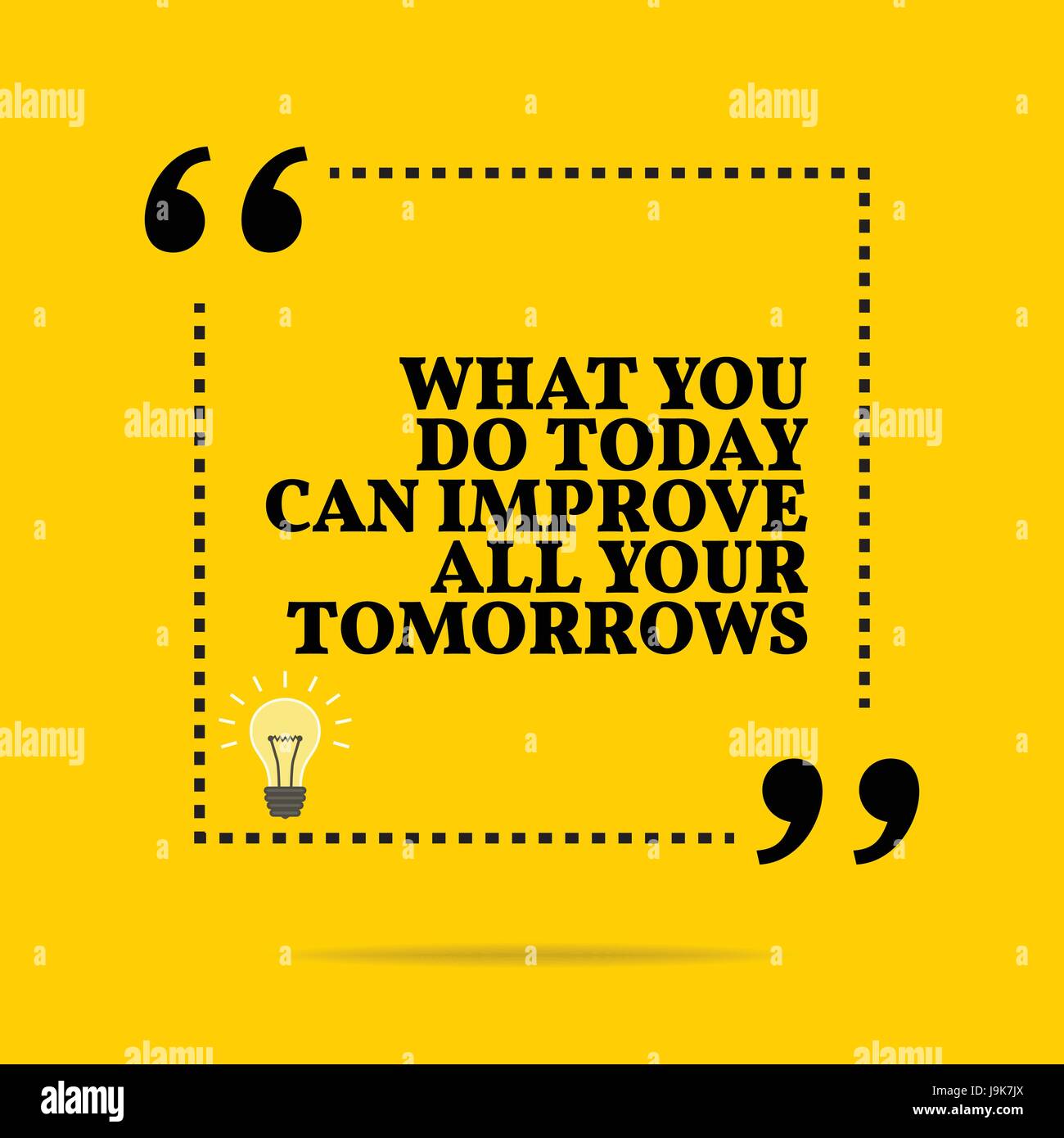 Inspirational Motivational Quote What You Do Today Can Improve All Your Tomorrows Simple Trendy Design Stock Vector Image Art Alamy