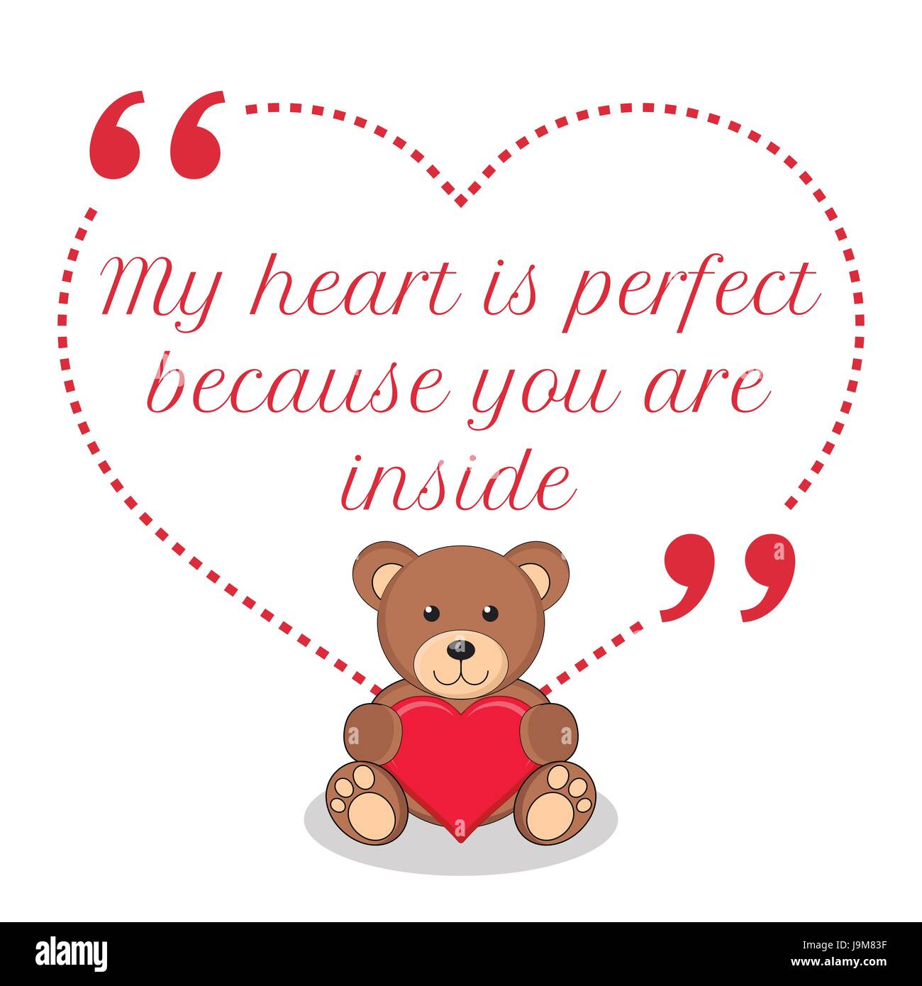 Inspirational love quote. My heart is perfect because you are inside.  Simple cute design Stock Vector Image & Art - Alamy