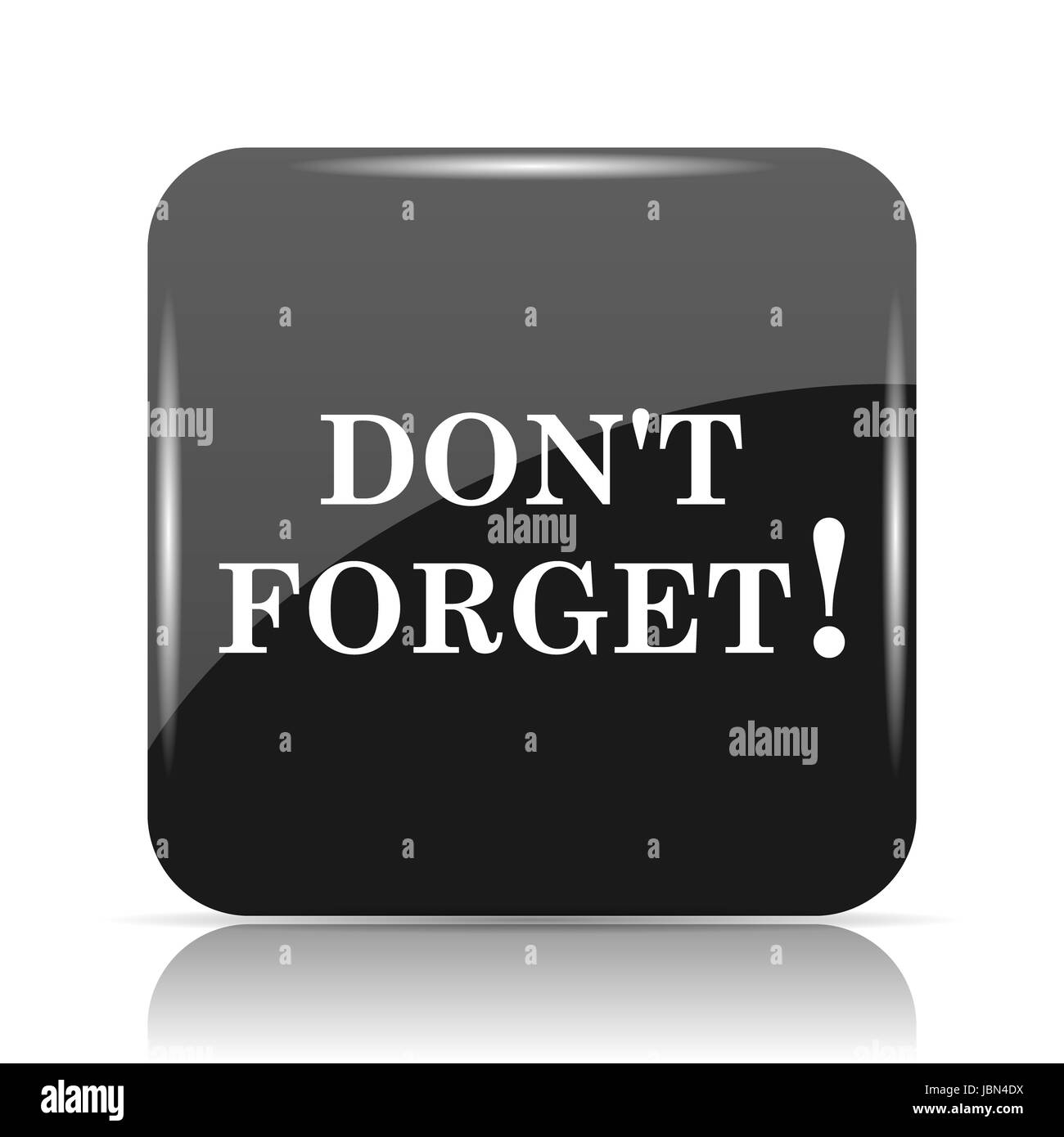 Don t Forget Reminder Icon Internet Button On White Background Stock Don t Forget Reminder Icon Internet Button On White Background Stock