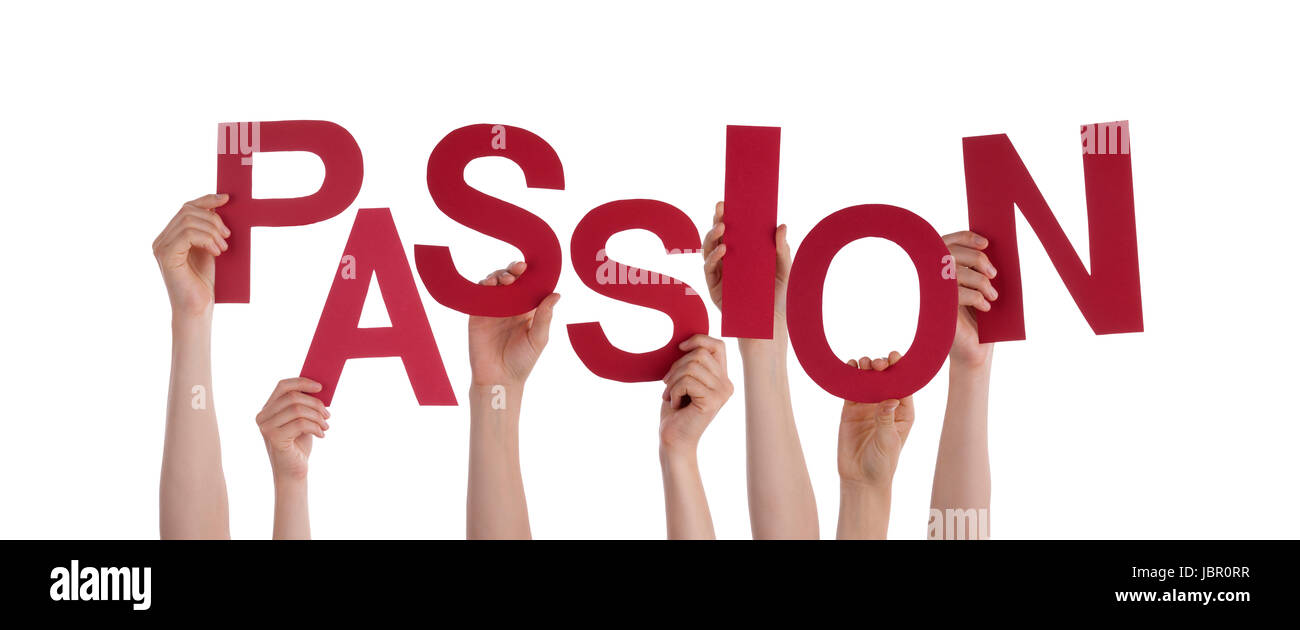 Many Hands Holding the Red Word Passion, Isolated Stock Photo Alamy